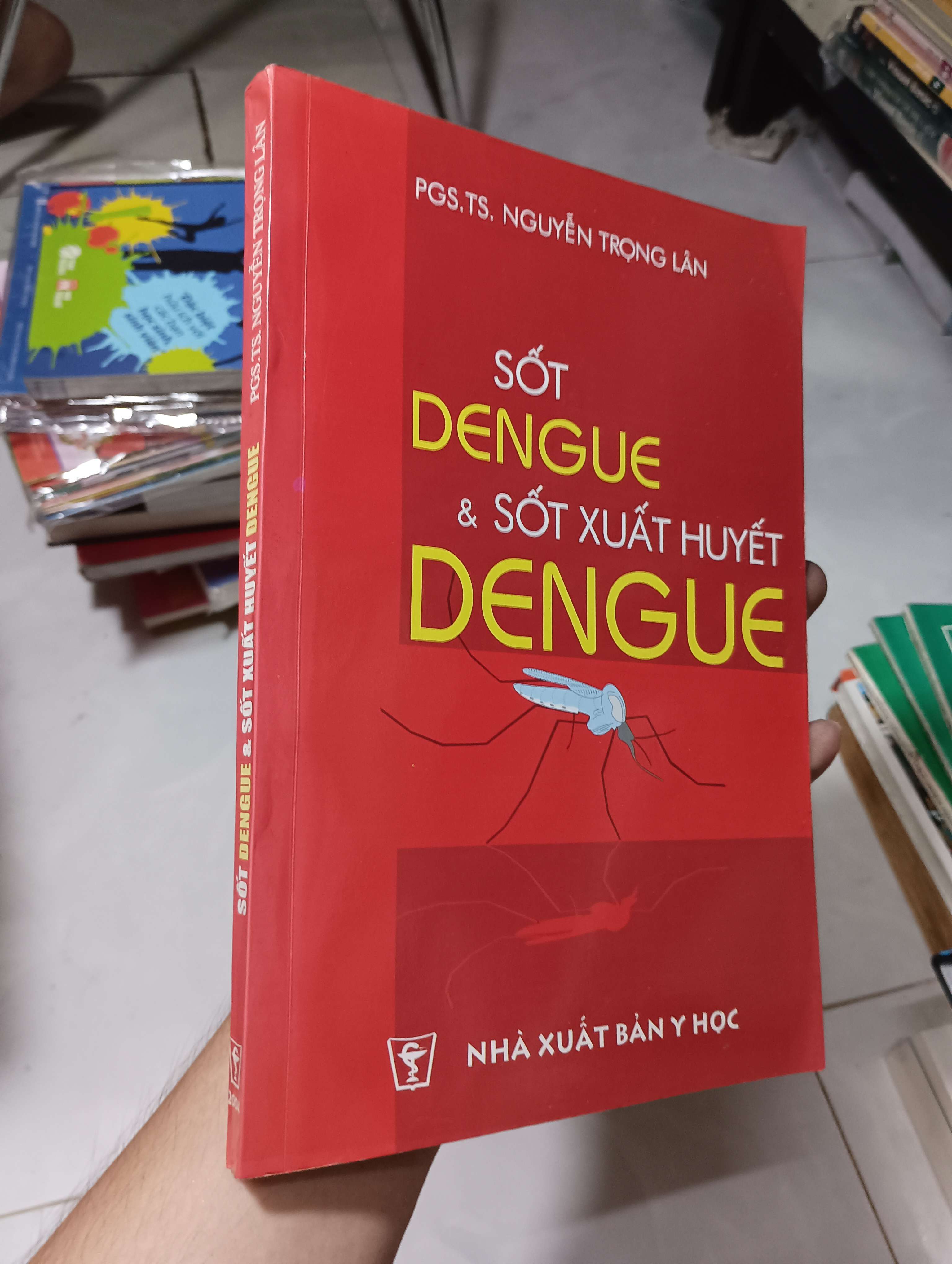 Sốt Dengue & Sốt Xuất Huyết Dengue - PGS.TS. Nguyễn Trọng Lân 2004 80% ố (Sách Y học - Sức khỏe - Thể thao) HCM