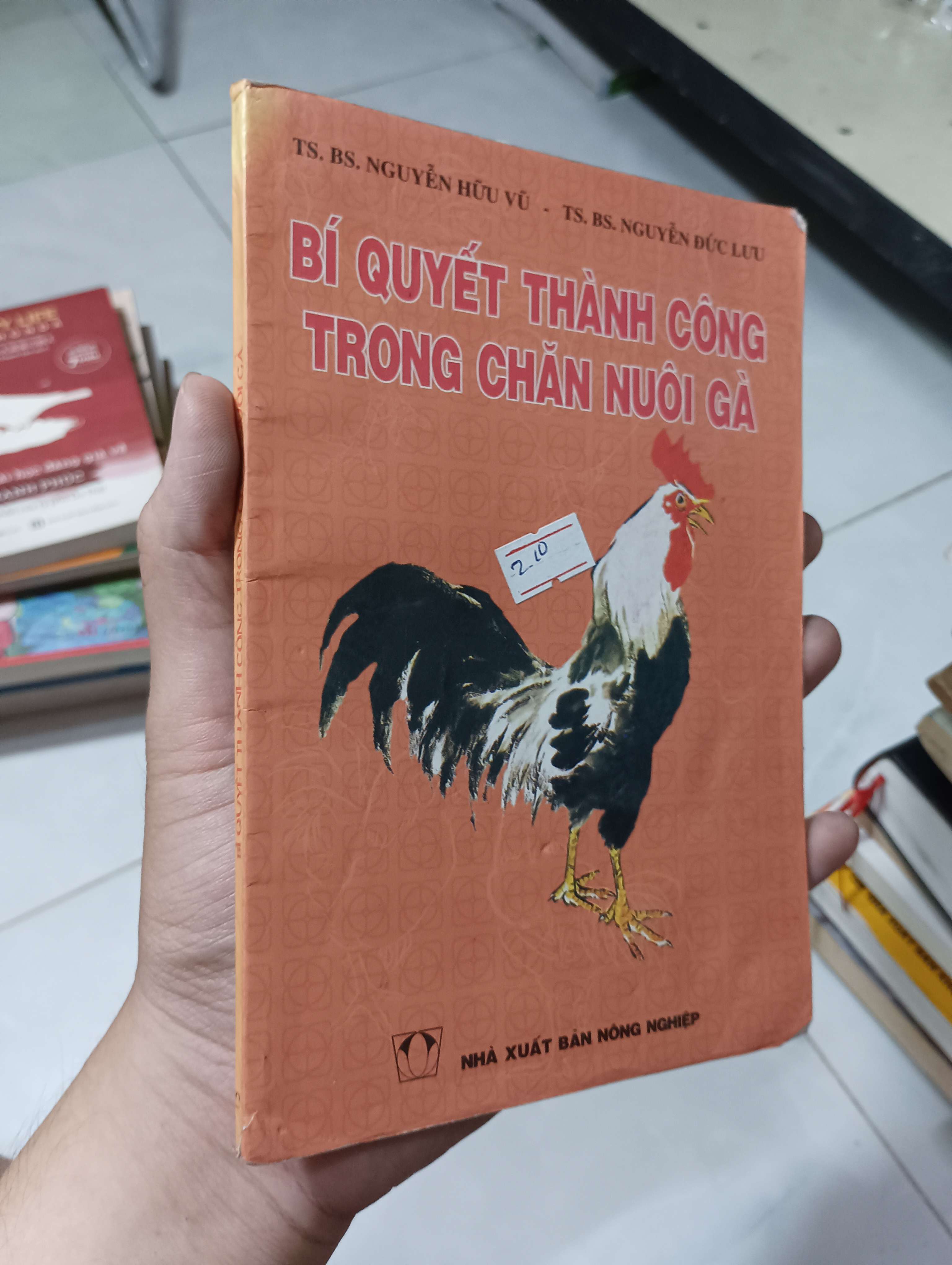 Bí quyết thành công trong chăn nuôi gà - TS. BS. Nguyễn Hữu Vũ & TS. BS. Nguyễn Đức Lưu 2001 80% ố có viết (Sách kiến thức tổng hợp) HCM
