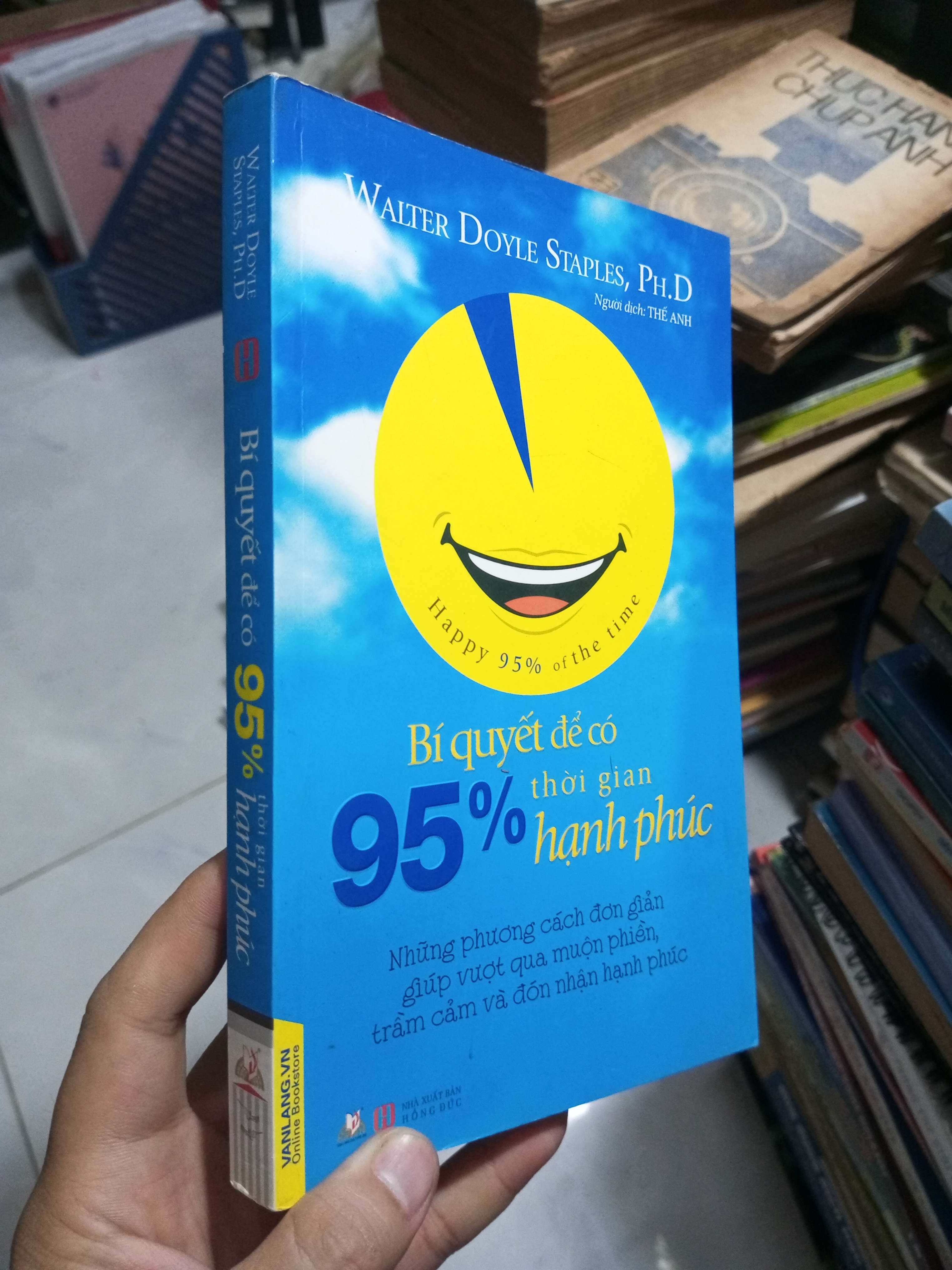 Bí Quyết Để Có 95% Thời Gian Hạnh Phúc - Walter Doyle Staples 2017 mới 80% ố (Sách kỹ năng) HCM