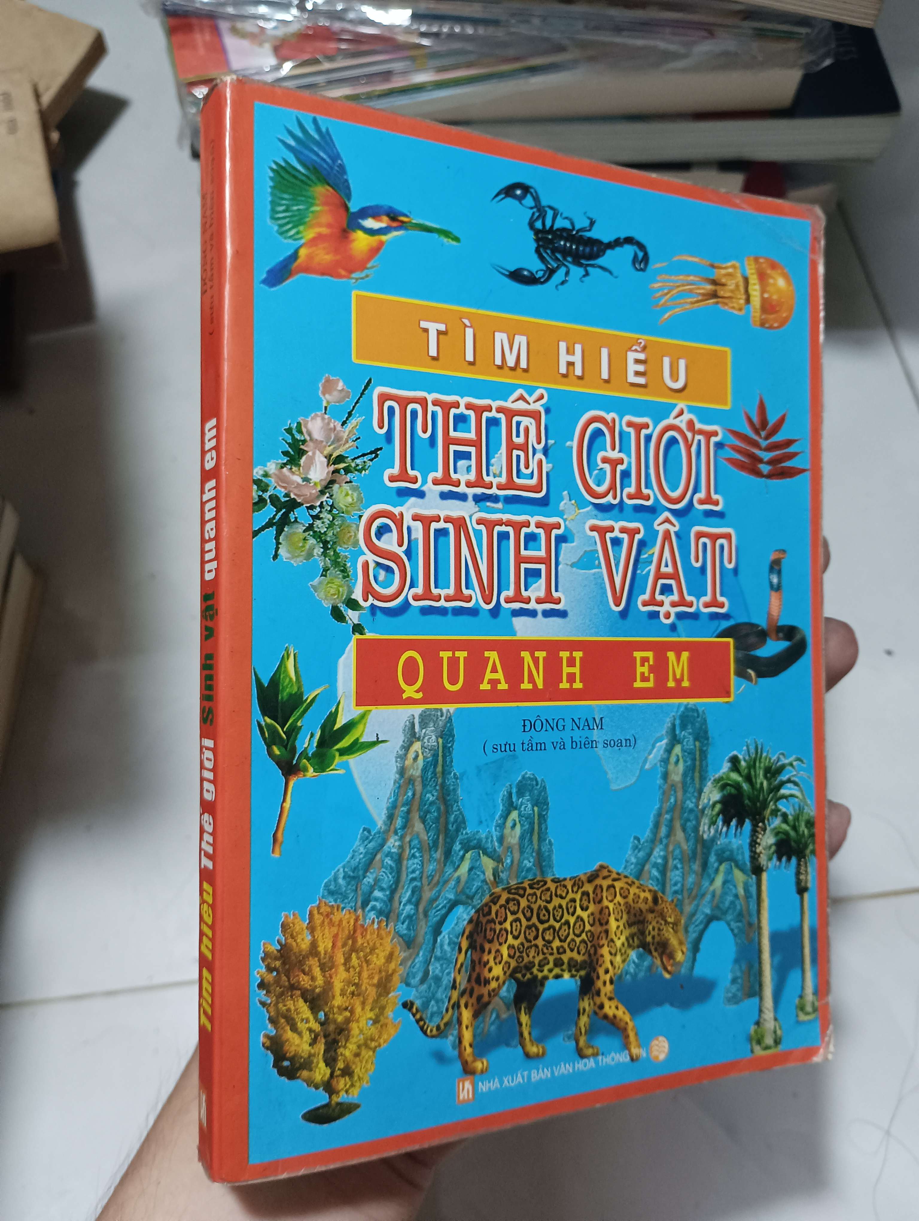 Tìm hiểu thế giới sinh vật quanh em - Đông Nam 2006 80% ố (Sách kiến thức tổng hợp) HCM