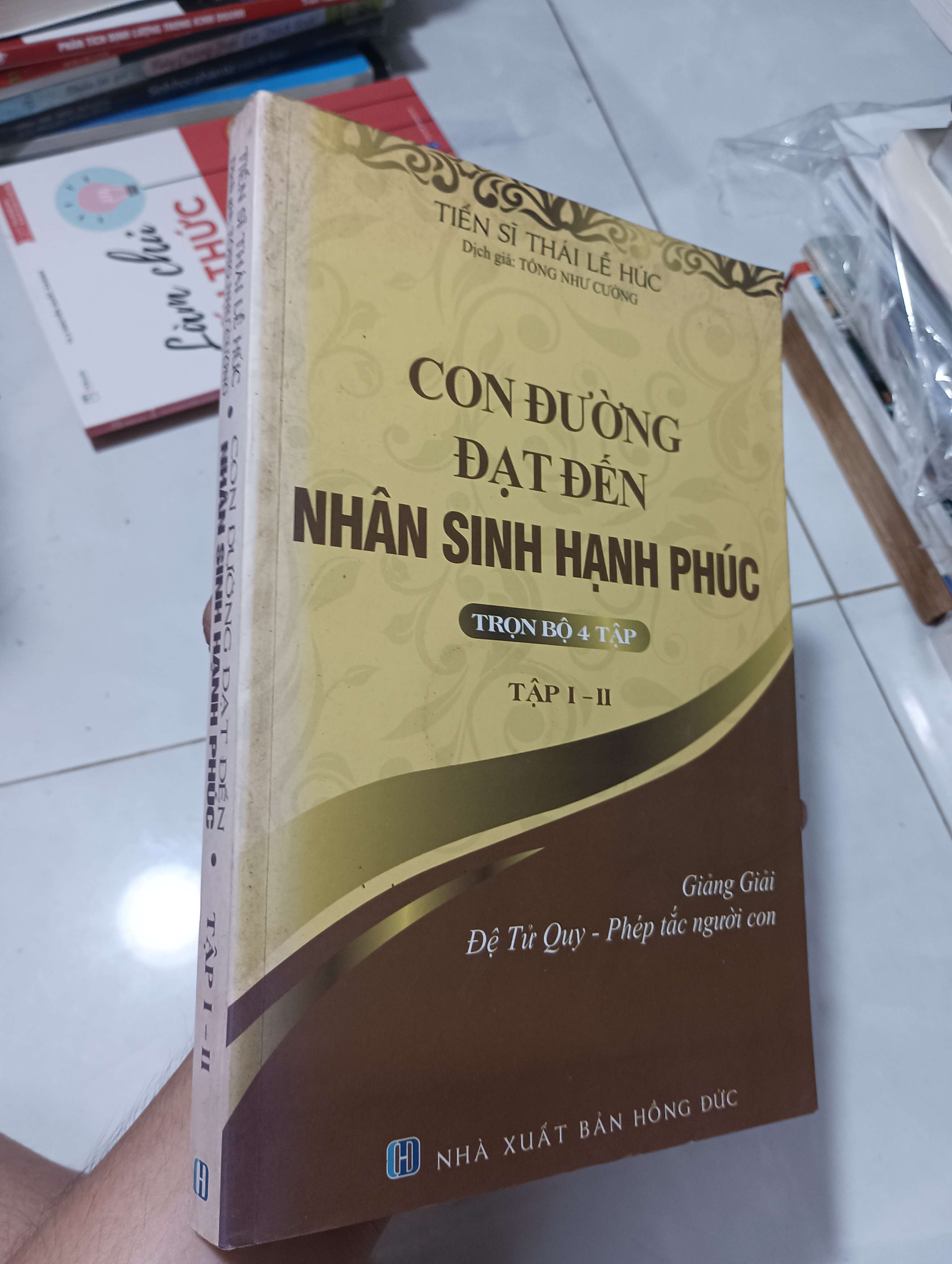 Con đường đạt đến nhân sinh hạnh phúc (Trọn bộ 4 tập - Tập 1-II) - Tiến sĩ Thái Lễ Húc 2016 80% (Kỹ năng sống) HCM (NSX)