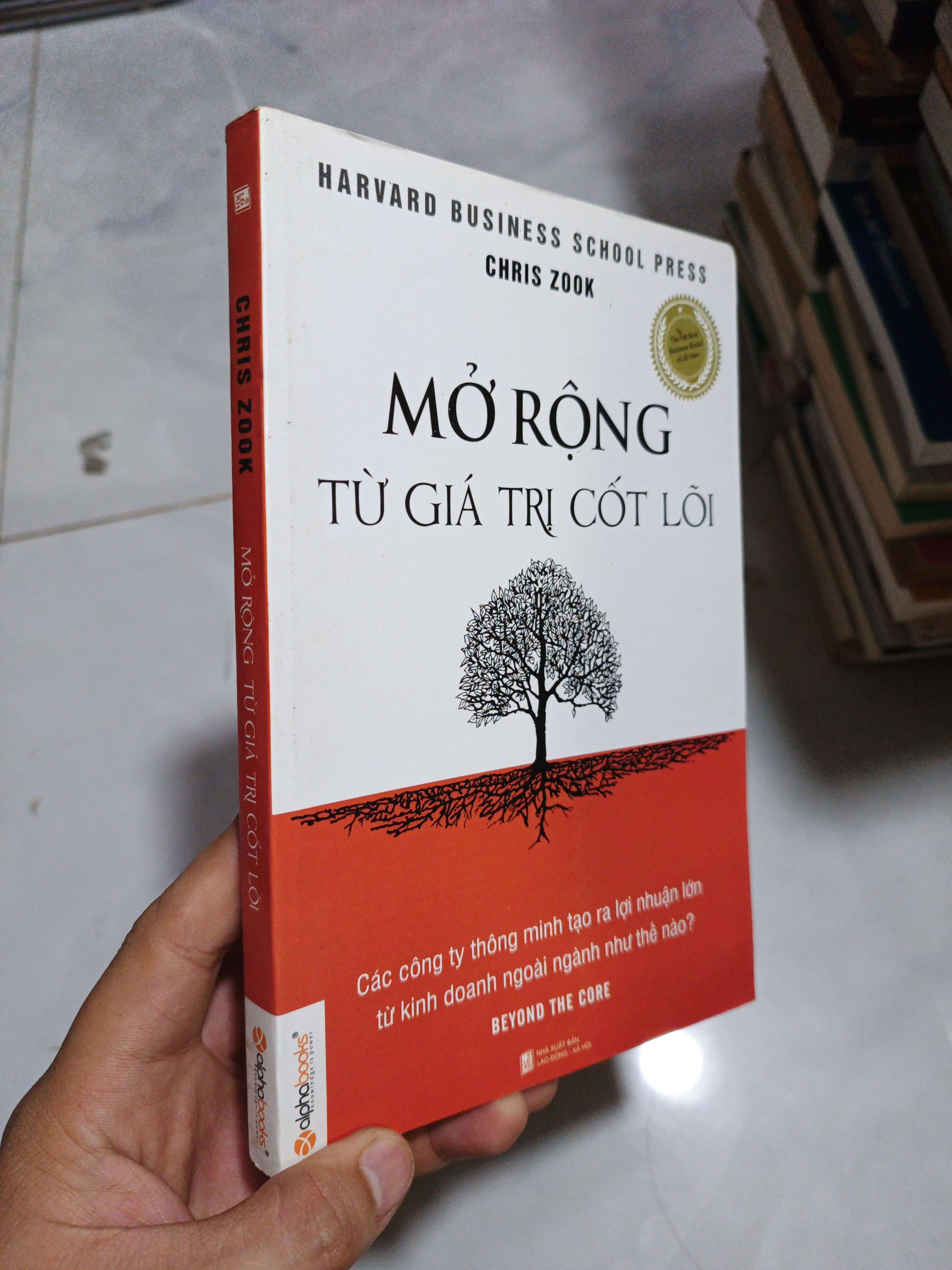Mở Rộng Từ Giá Trị Cốt Lõi - Chris Zook Harvard Business SChool Press 2013 mới 90% (Sách kỹ năng) HCM