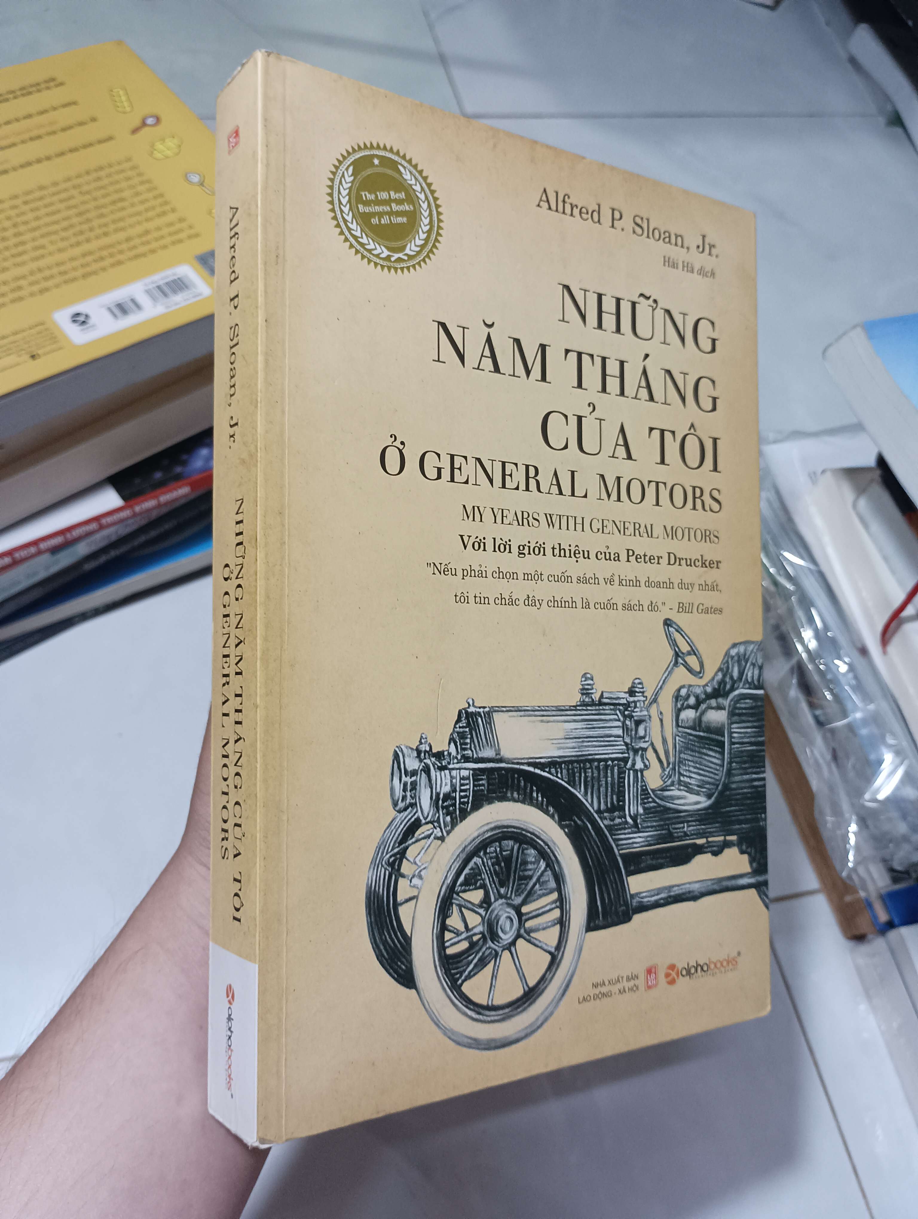 NHỮNG NĂM THÁNG CỦA TÔI Ở GENERAL MOTORS (My Years With General Motors) - Alfred P. Sloan, Jr. 2017 90% (Kinh doanh - Marketing) HCM