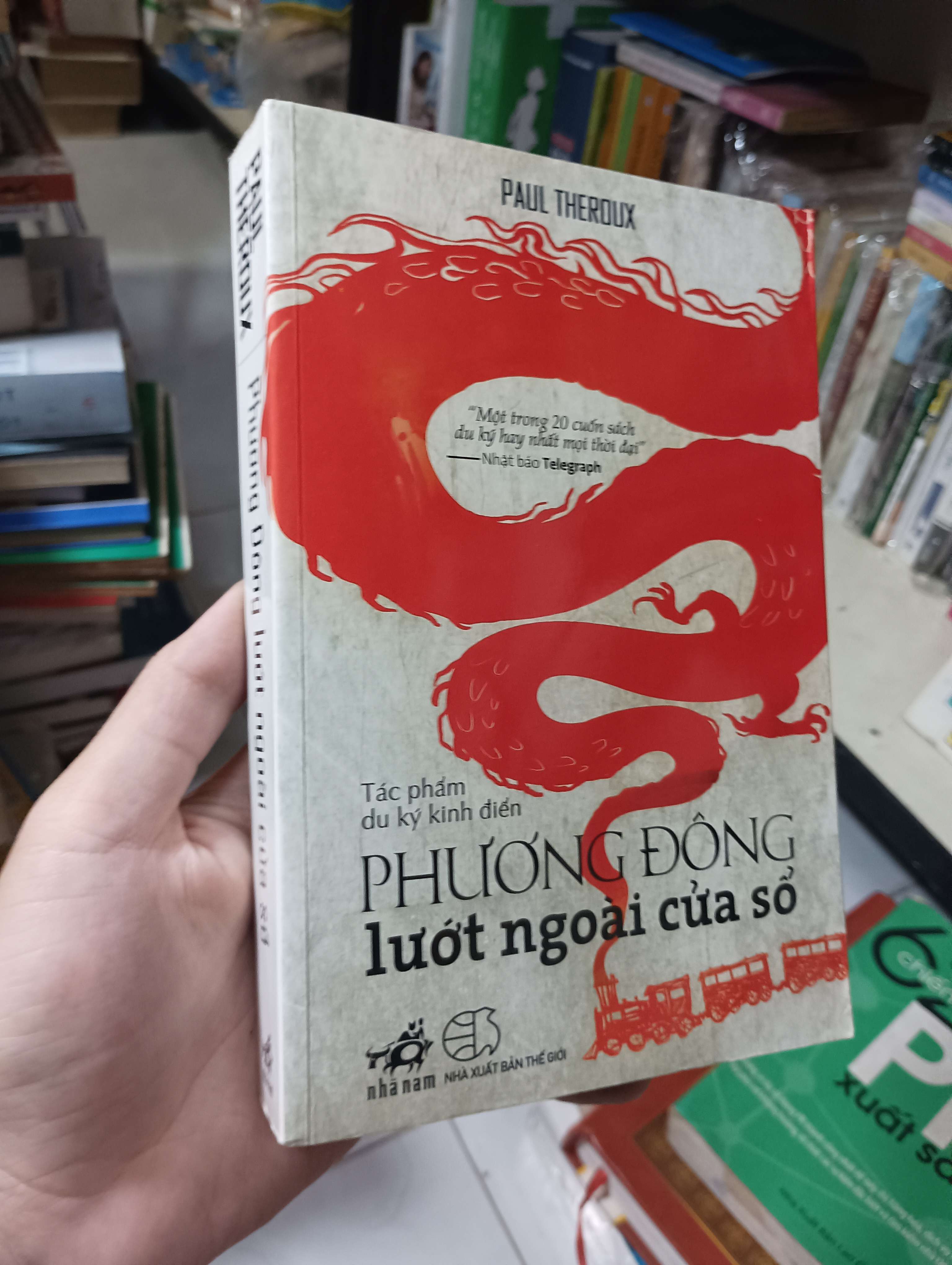 Phương Đông lướt ngoài cửa sổ - Paul Theroux 2009 80% ố (Sách văn học) HCM