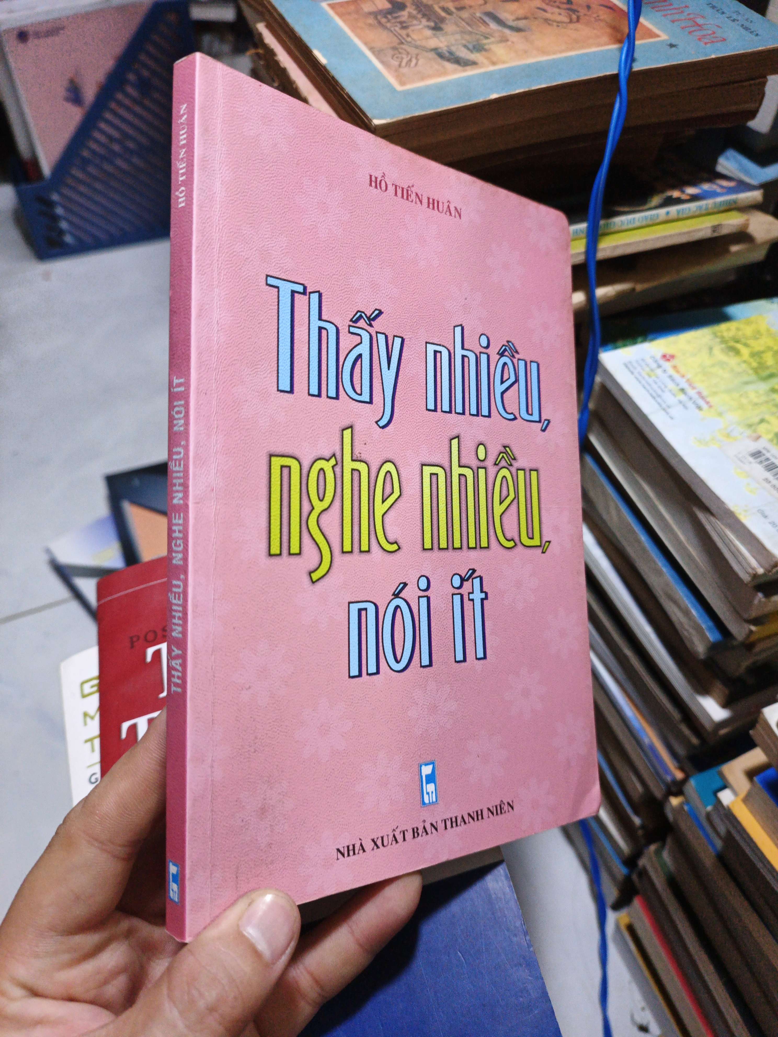 Thấy Nhiều, Nghe Nhiều, Nói Ít - Hồ Tiến Huân 2008 mới 90% ố nh (Sách văn học) HCM