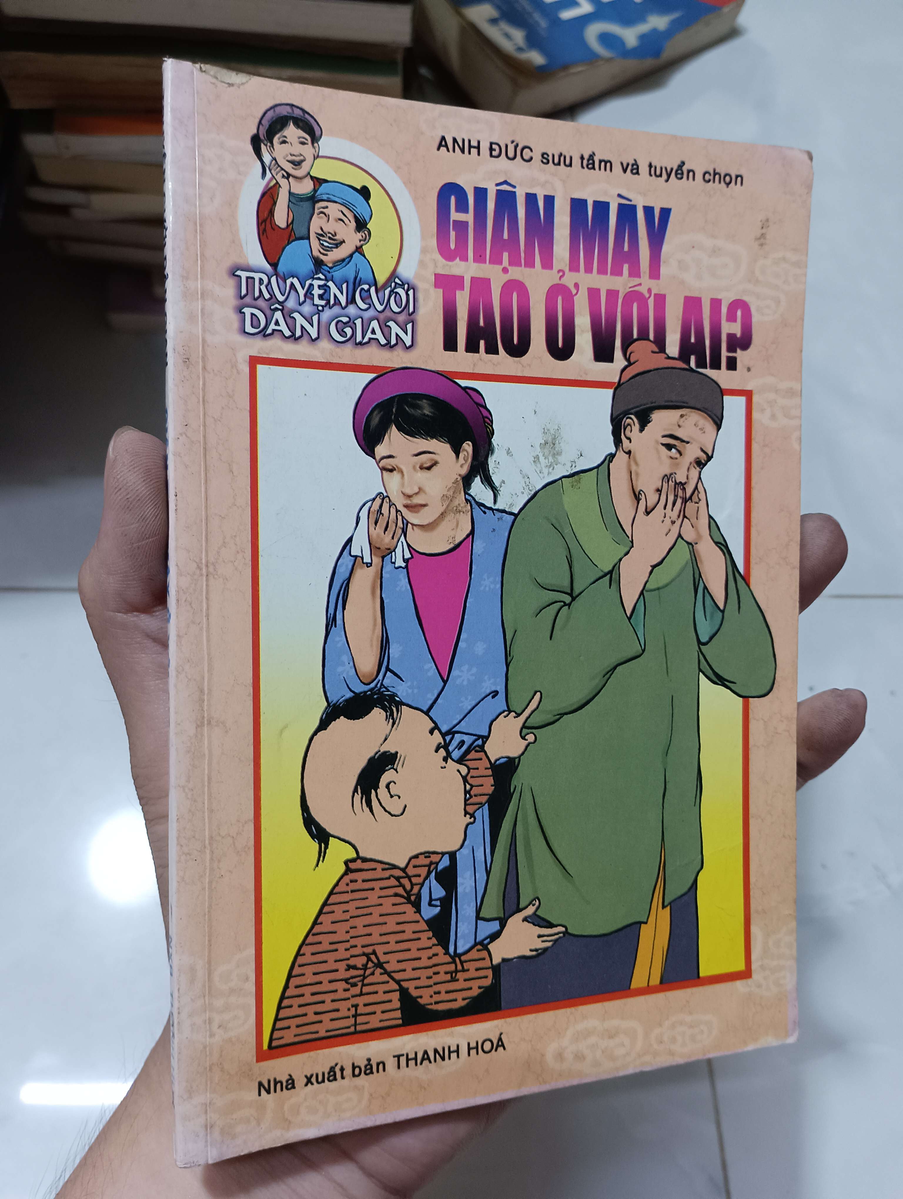 Giận mày tao ở với ai? - Anh Đức 2006 80% (Truyện cười) HLSC
