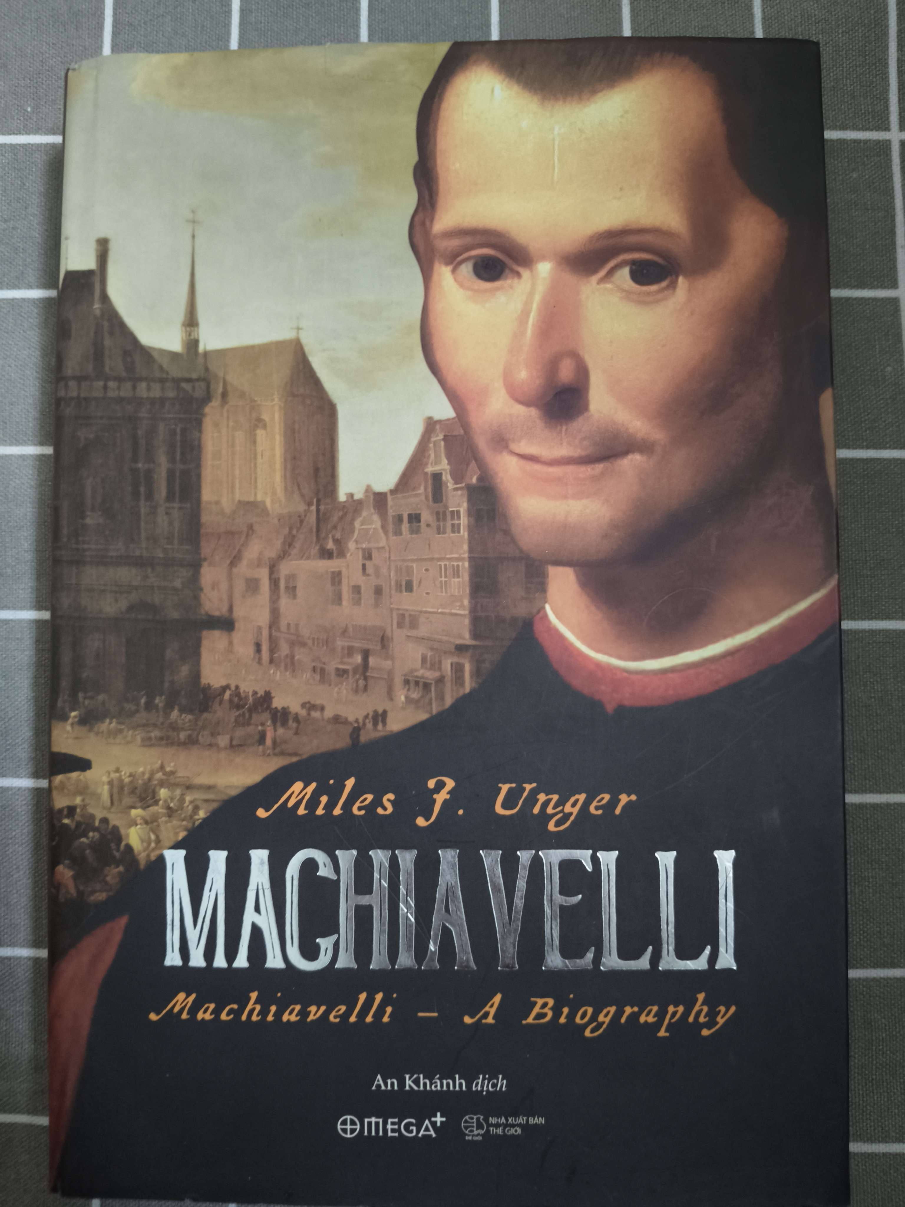 Cuộc đời Machiavelli - 2020 - 550 trang - Bìa cứng (Lịch sử thế giới) ANTQ