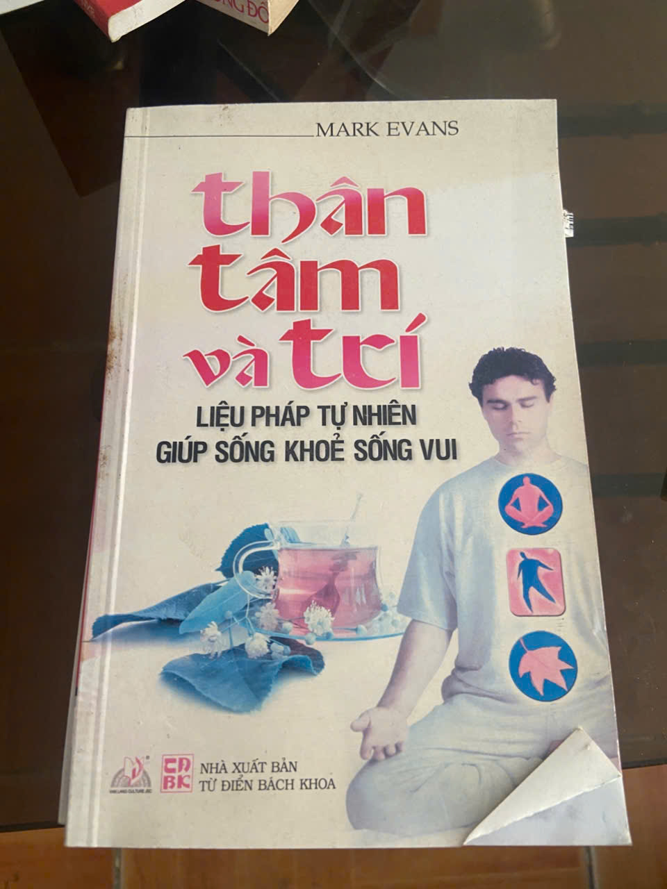 Thân tâm và trí: liệu pháp tự nhiên giúp sống khỏe và vui Mới 80% (Sách Y học - Sức khỏe - Thể thao) VAVO