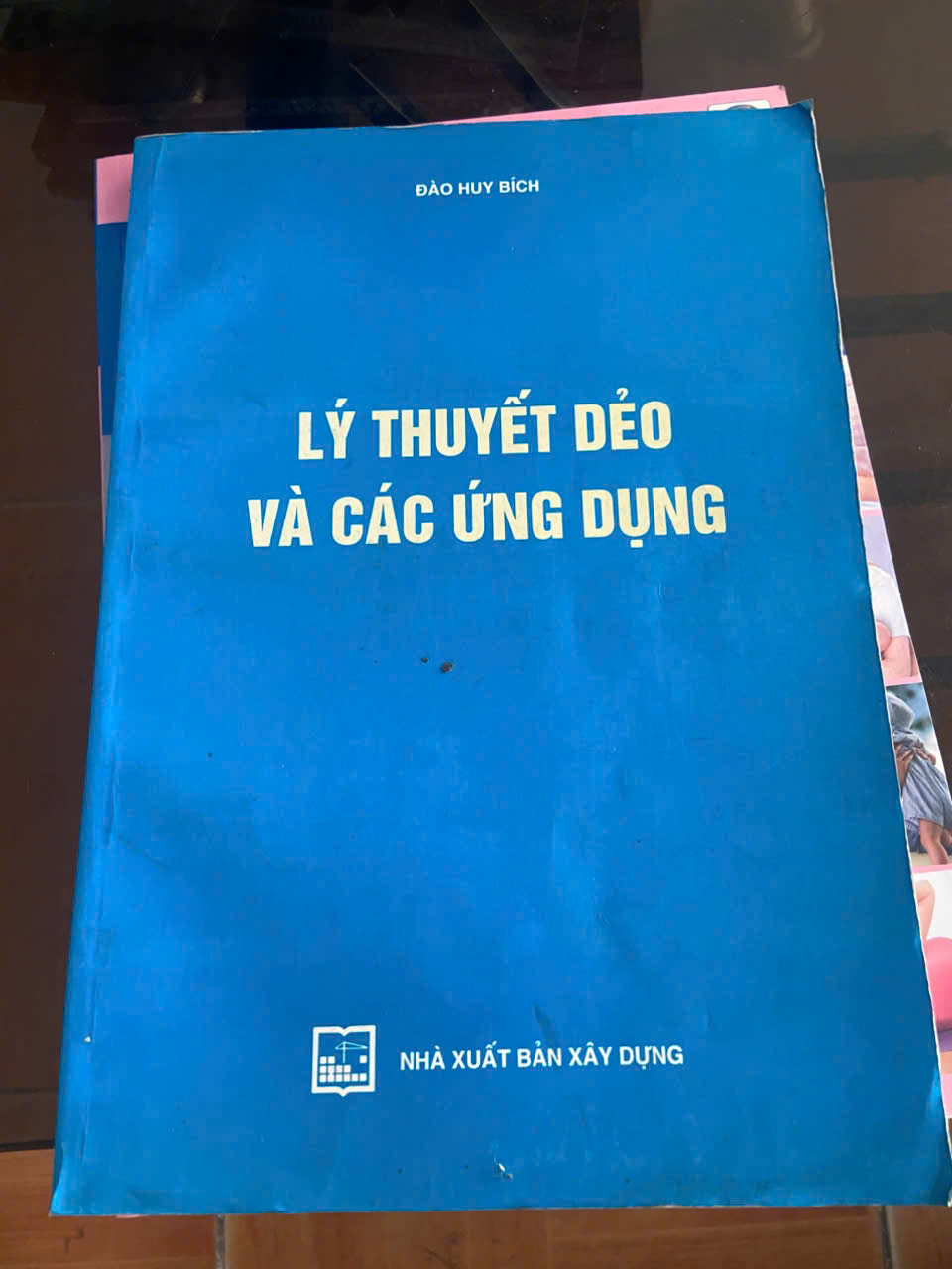 Lý thuyết dẻo và các ứng dụng - Đào Huy Bích Mới 80% (Sách giáo khoa - giáo trình) VAVO