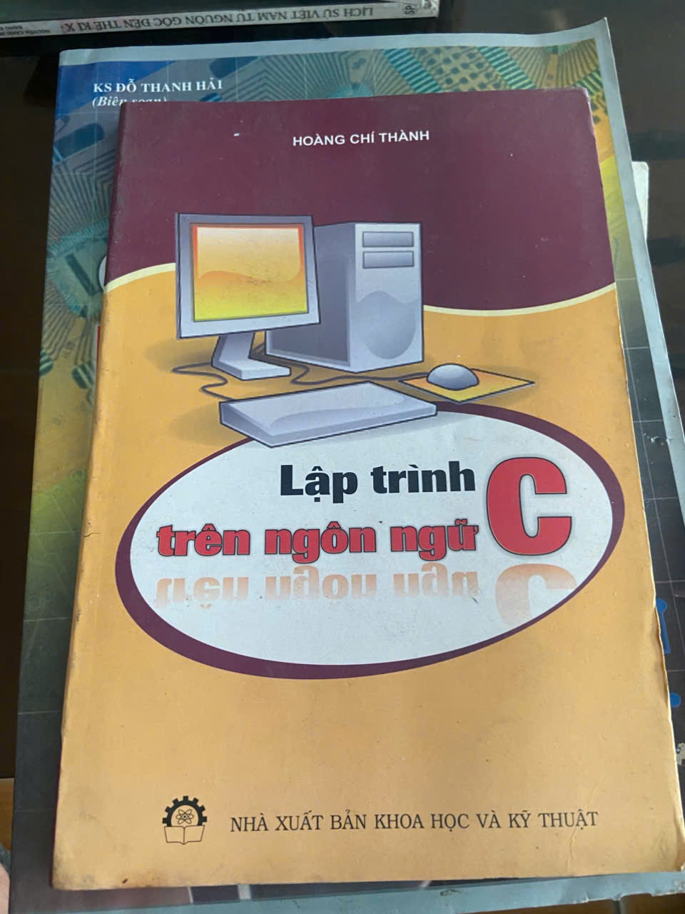 Lập trình trên ngôn ngữ C - Hoàng Chí Thành Mới 80% (Sách giáo khoa - giáo trình) VAVO