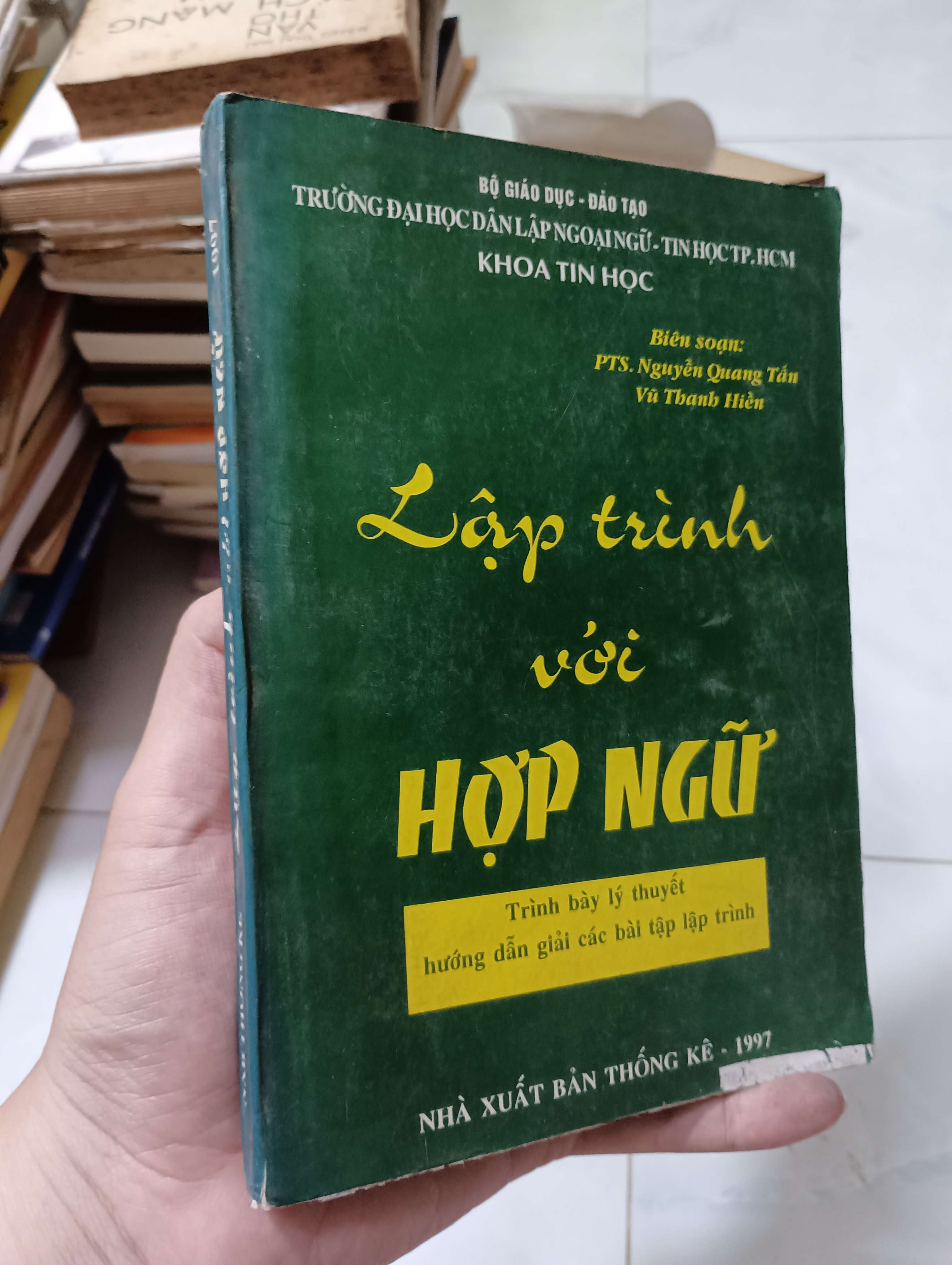 Lập trình với HỢP NGỮ - PTS. Nguyễn Quang Tấn & Vũ Thanh Hiền 1997 80% ố bung trang đầu (Sách giáo khoa - giáo trình) HLSC
