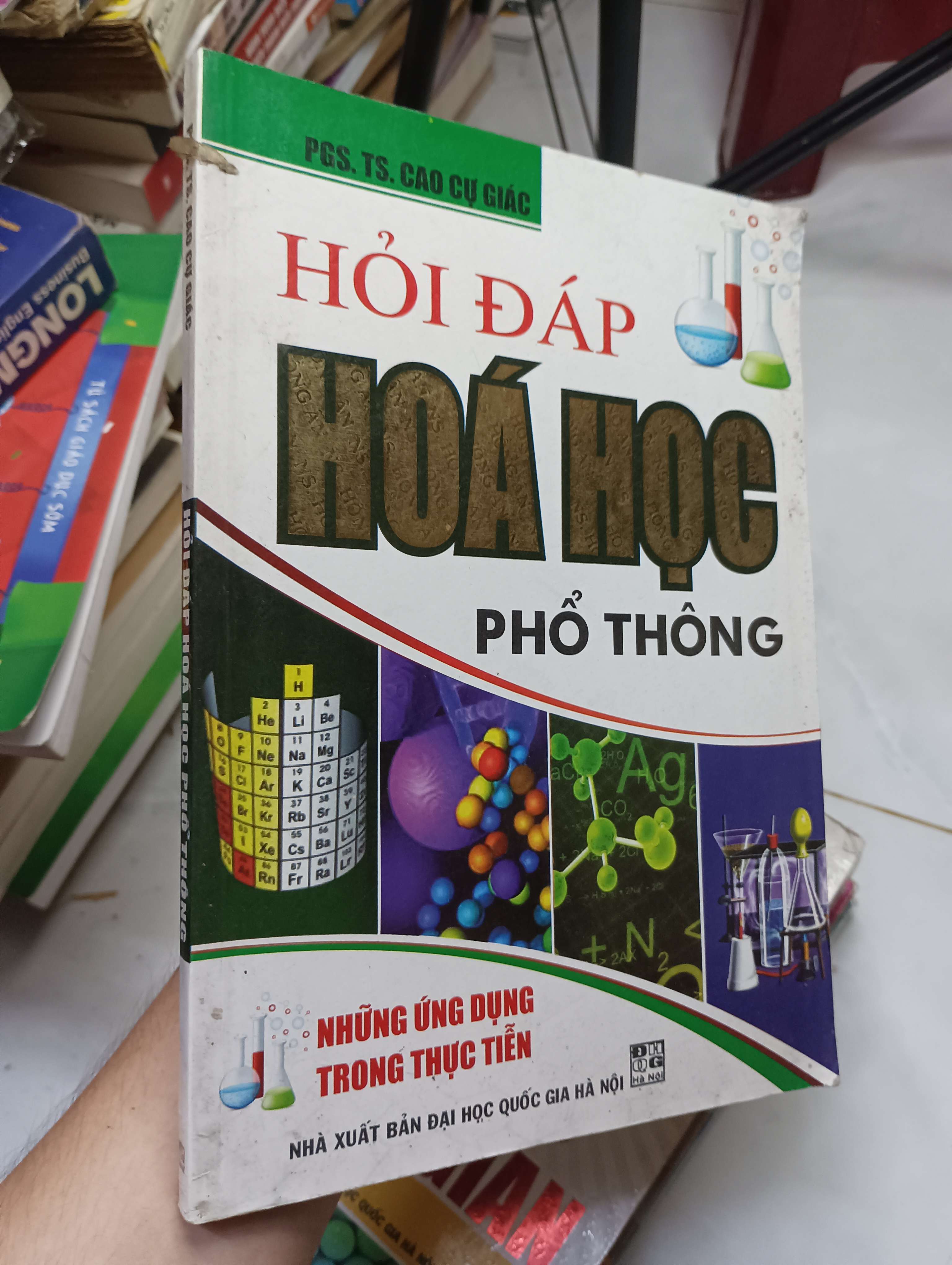 Hỏi đáp Hoá học phổ thông (Những ứng dụng trong thực tiễn) - PGS.TS Cao Cự Giác 2014 80% ố (Sách kiến thức tổng hợp) HLSC