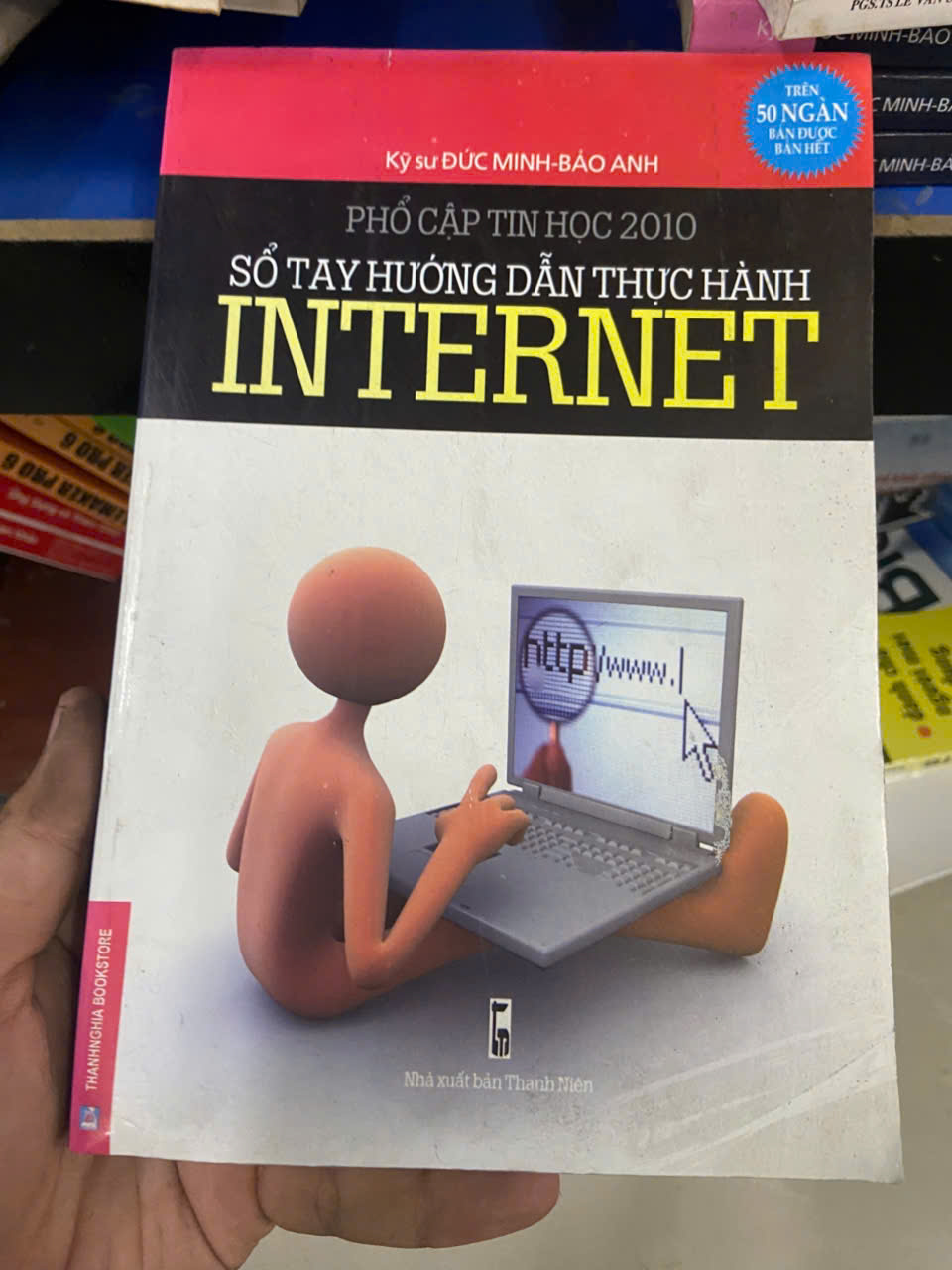 Phổ cập tin học 2010, sổ tay hướng dẫn thực hành INTERNET Mới 80% (Sách giáo khoa - giáo trình) VAVO