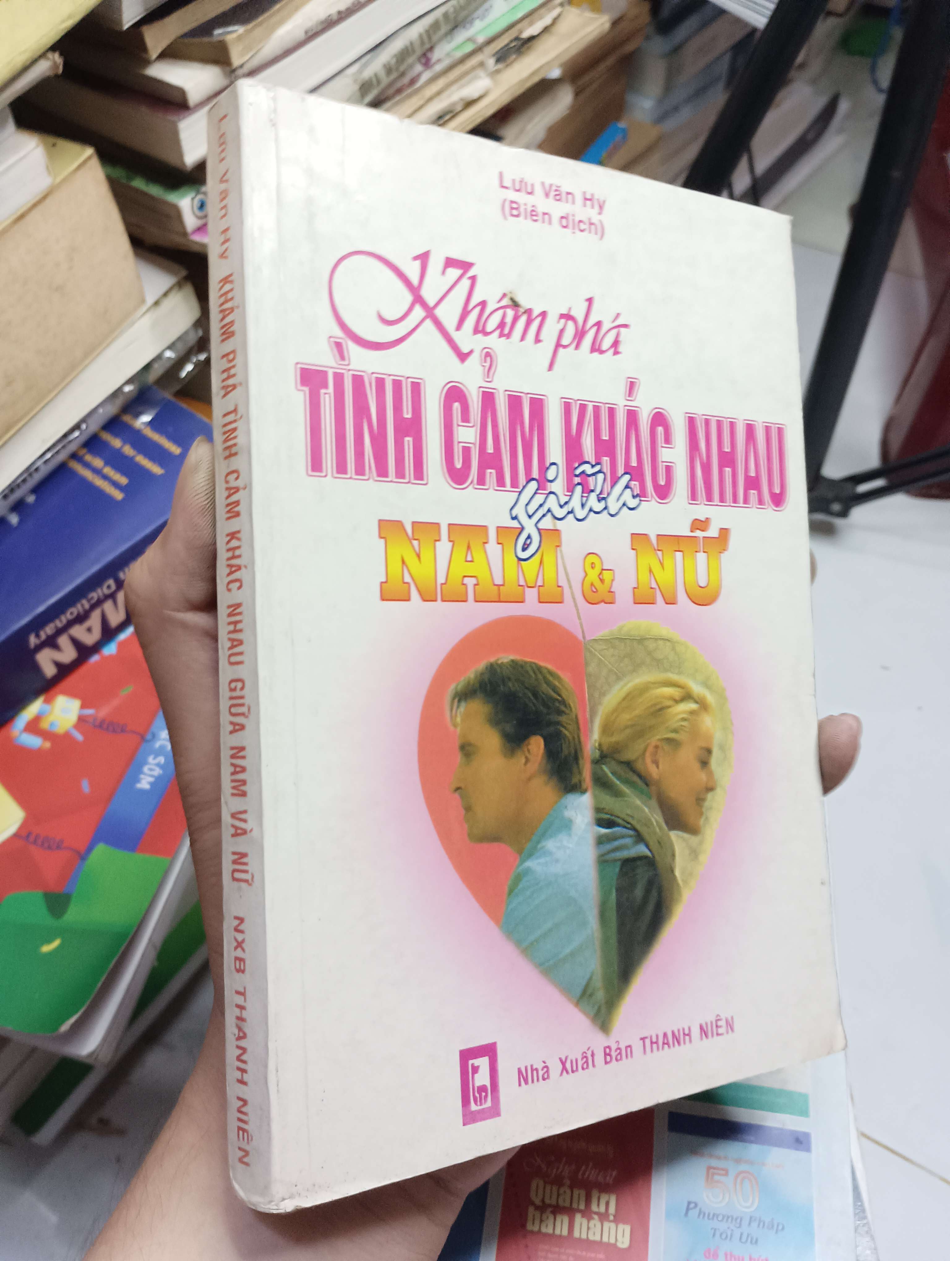 Khám phá tình cảm khác nhau giữa nam & nữ - Lưu Văn Hy 1999 80% ố (Sách tâm lý học - giới tính) HLSC