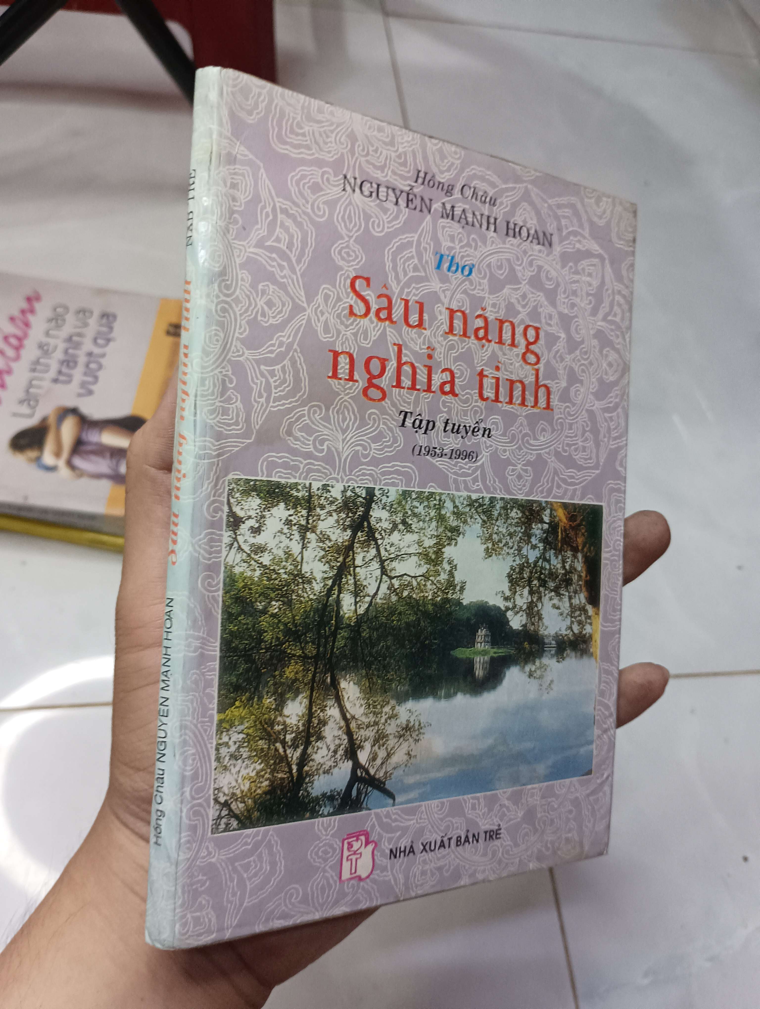 Sâu nặng nghĩa tình (Tập tuyển 1953-1996) - Nguyễn Mạnh Hoan 1996 70% ố (thơ - ca dao - tục ngữ) HLSC