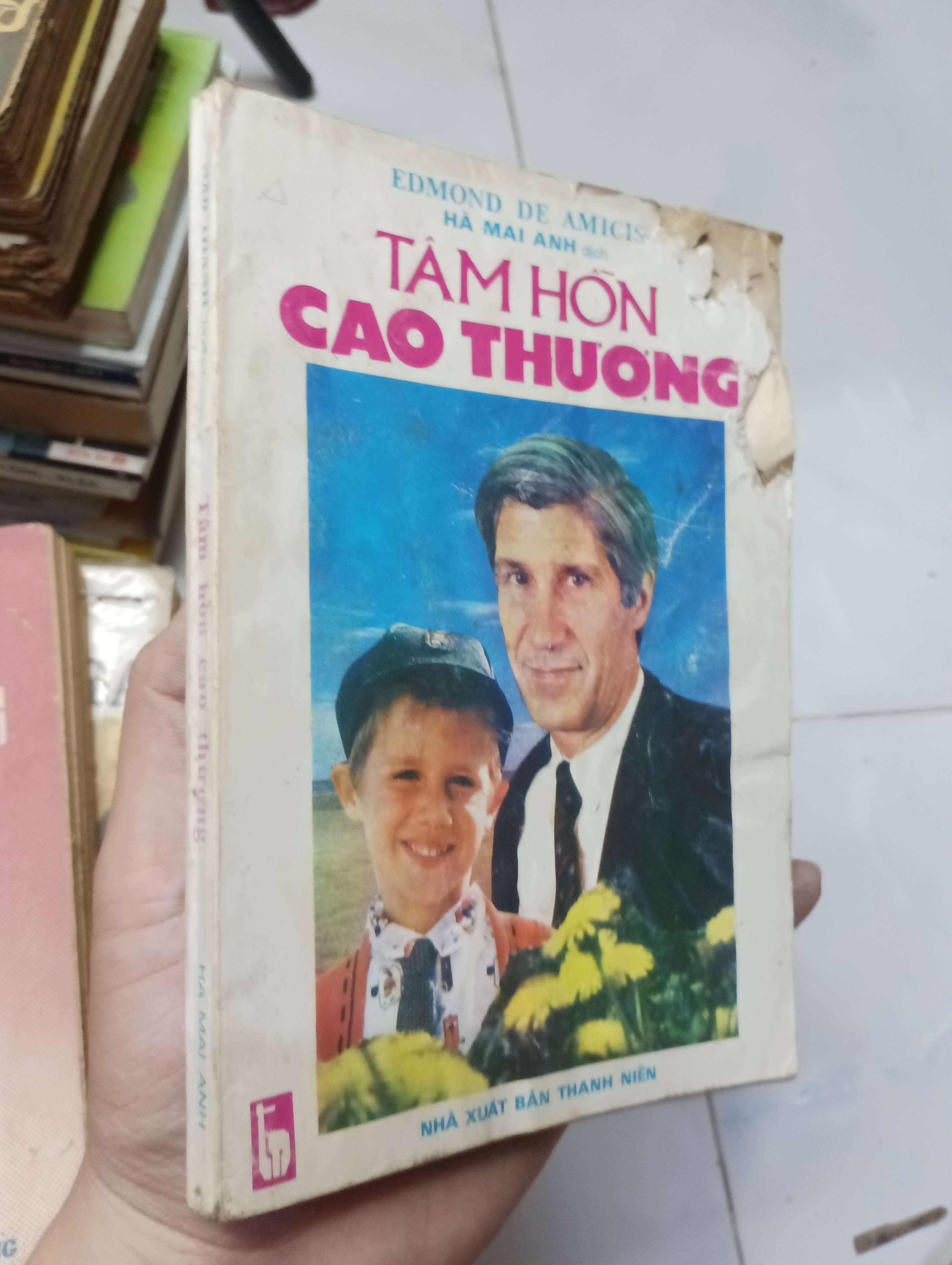 Tâm hồn cao thượng - Edmond de Amicis 1994 70% bìa xấu rách nhẹ 1 góc trên (Văn học nước ngoài) HLSC