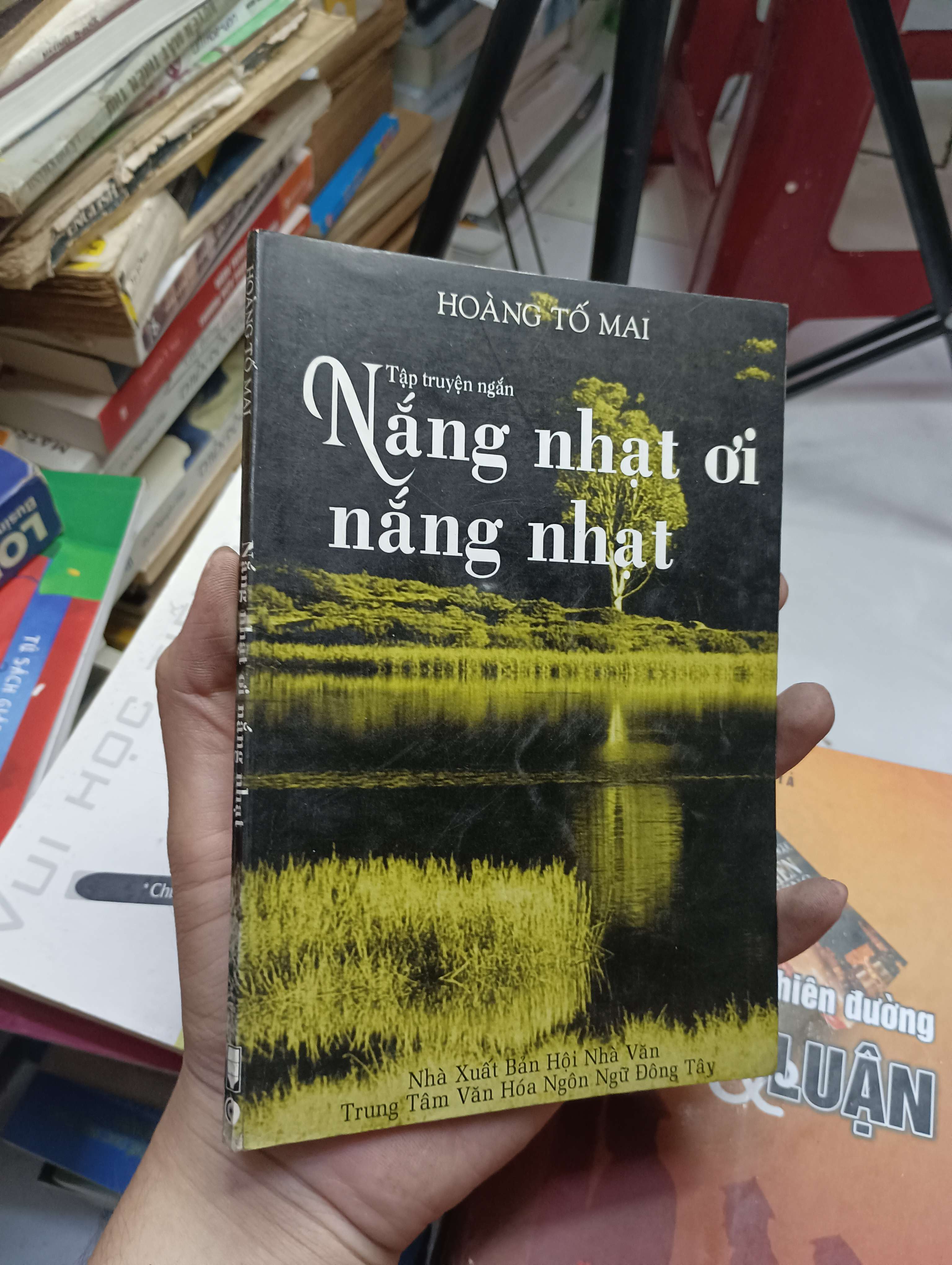 Nắng nhạt ơi nắng nhạt - Hoàng Tố Mai 2002 80% ố (Truyện Ngắn) HLSC