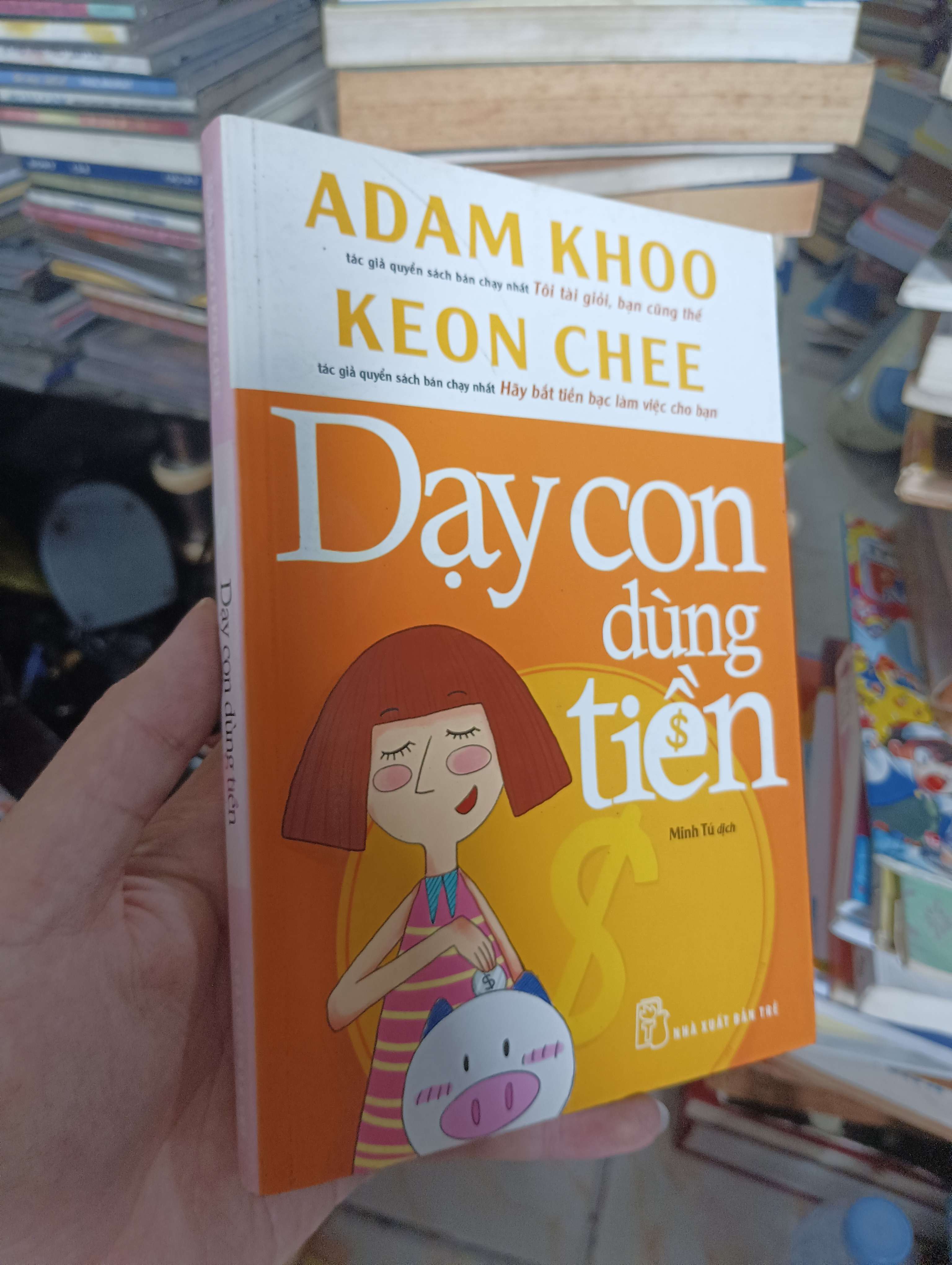 Dạy con dùng tiền - Adam Khoo & Keon Chee 2015 (Kiến thức - kỹ năng cho con) KSX