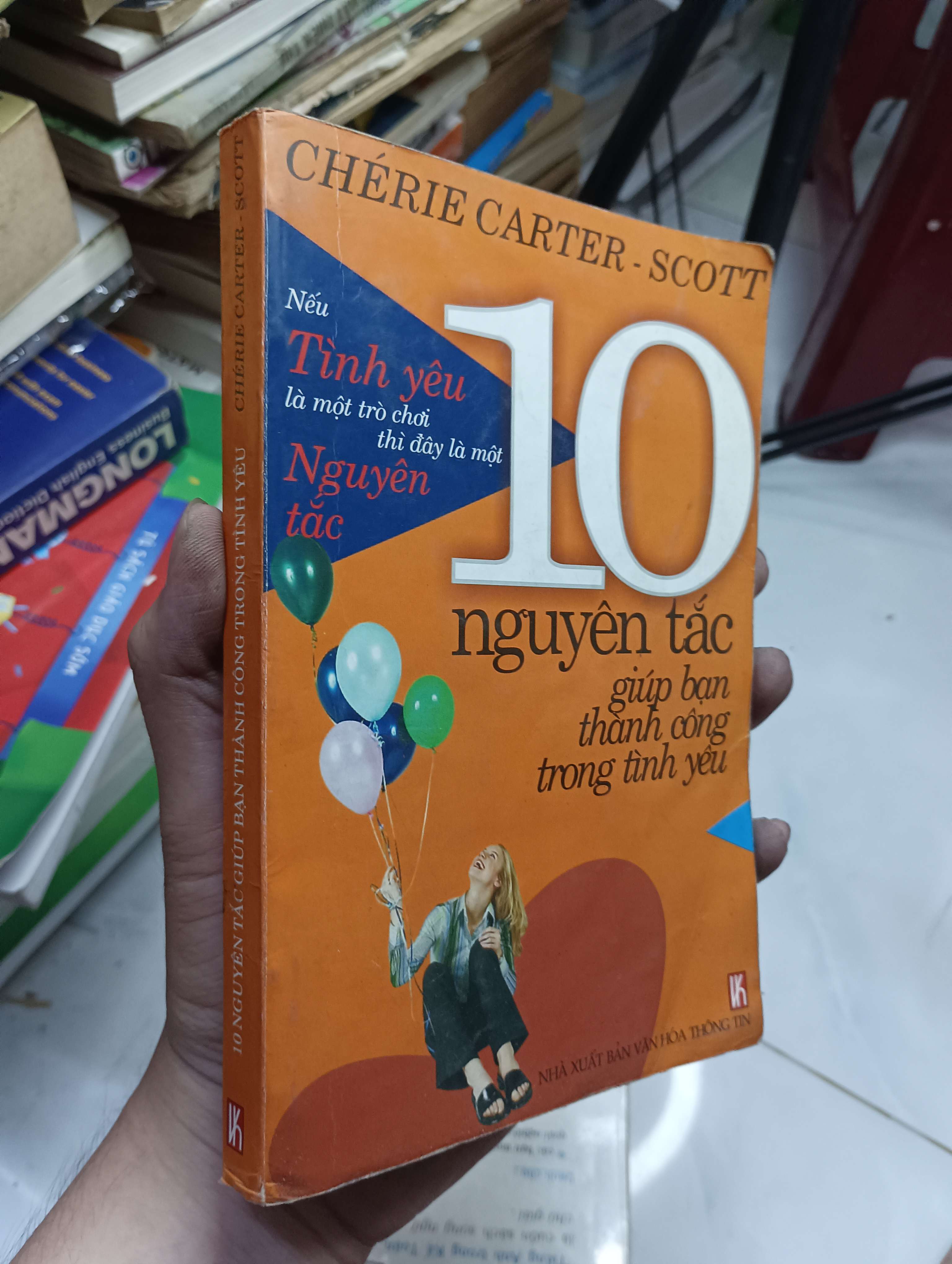 10 nguyên tắc giúp bạn thành công trong tình yêu (Chérie Carter-Scott) 2004 80% ố (Kỹ năng sống) HLSC