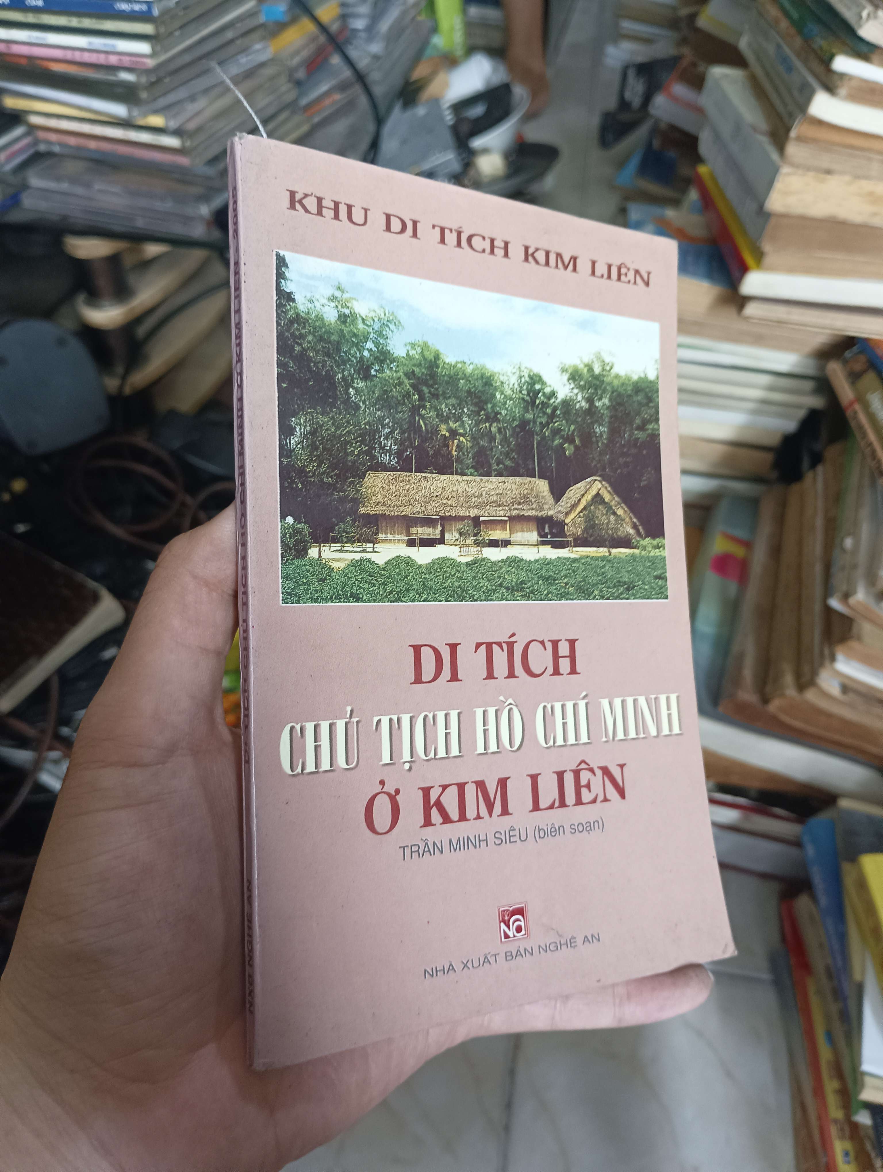 Di tích Chủ tịch Hồ Chí Minh ở Kim Liên - Trần Minh Siêu 2005 (Lịch sử Việt Nam) KSX