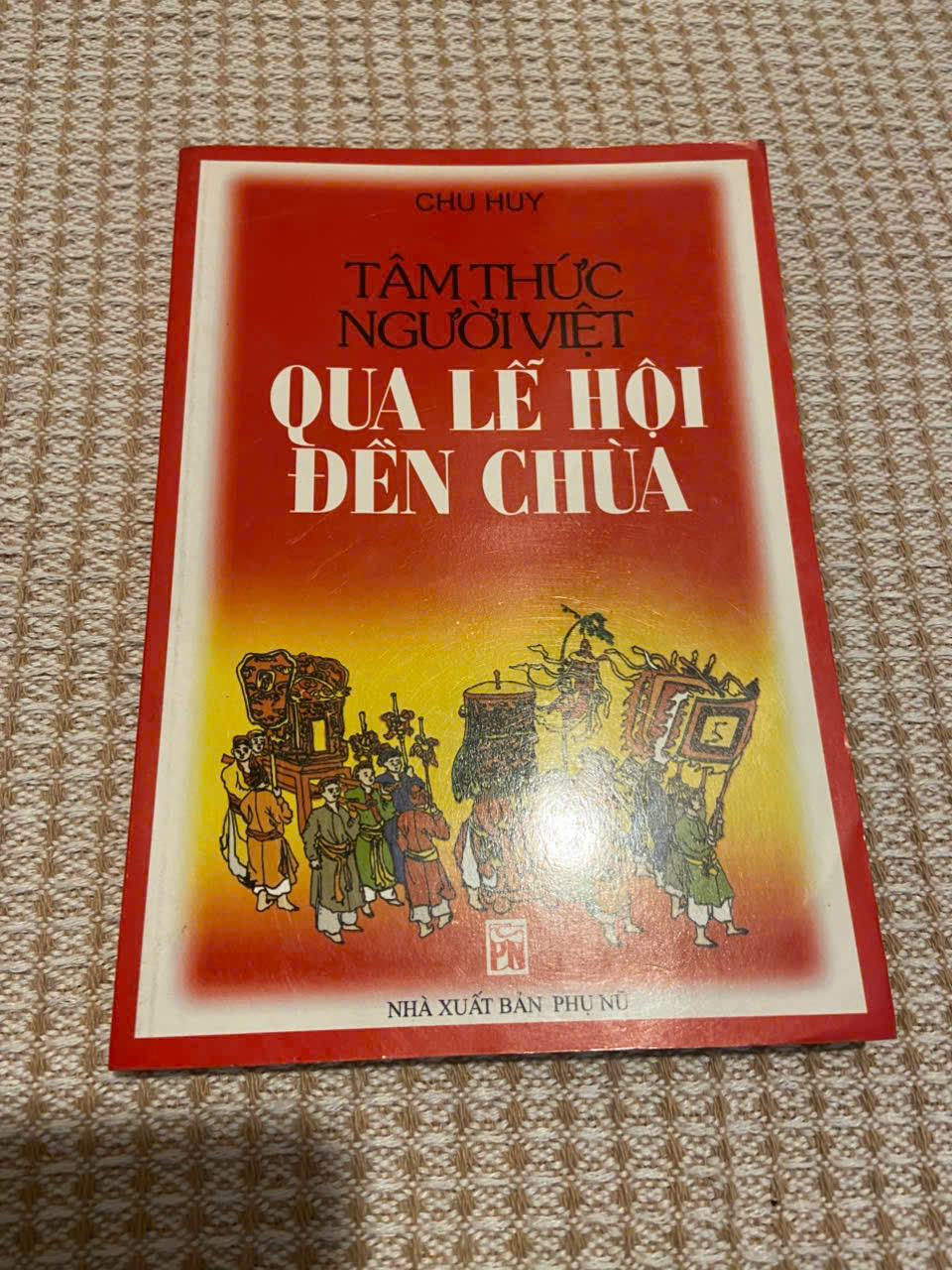 Tâm thức người Việt qua lễ hội đền chùa - Chu Huy Mới 80% (Sách chuyên khảo, khảo cứu) VAVO