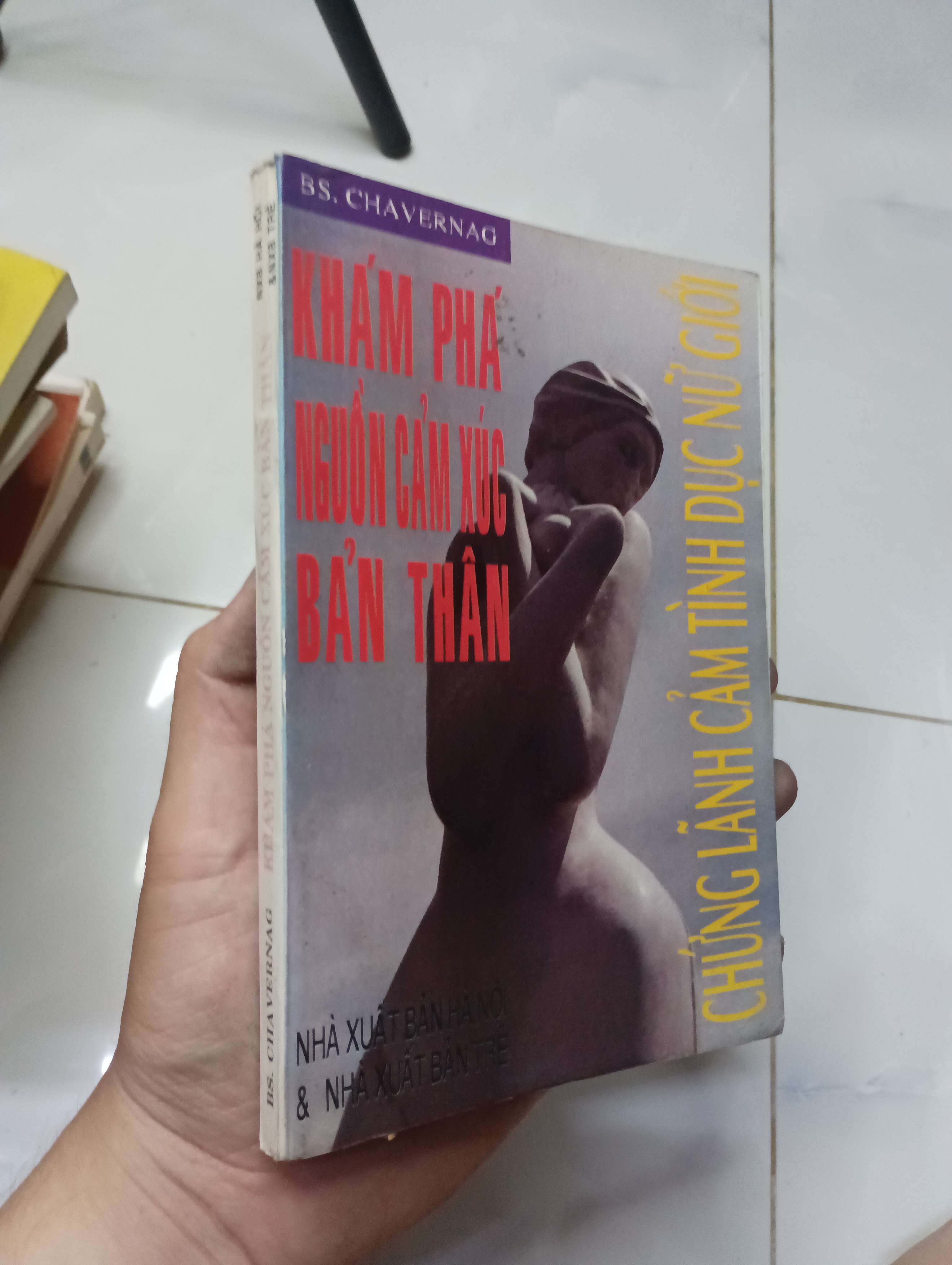 Khám phá nguồn cảm xúc bản thân - Chứng lãnh cảm tình dục nữ giới (BS. Chavernag) 1995 70% ố (Sách tâm lý học - giới tính) HLSC