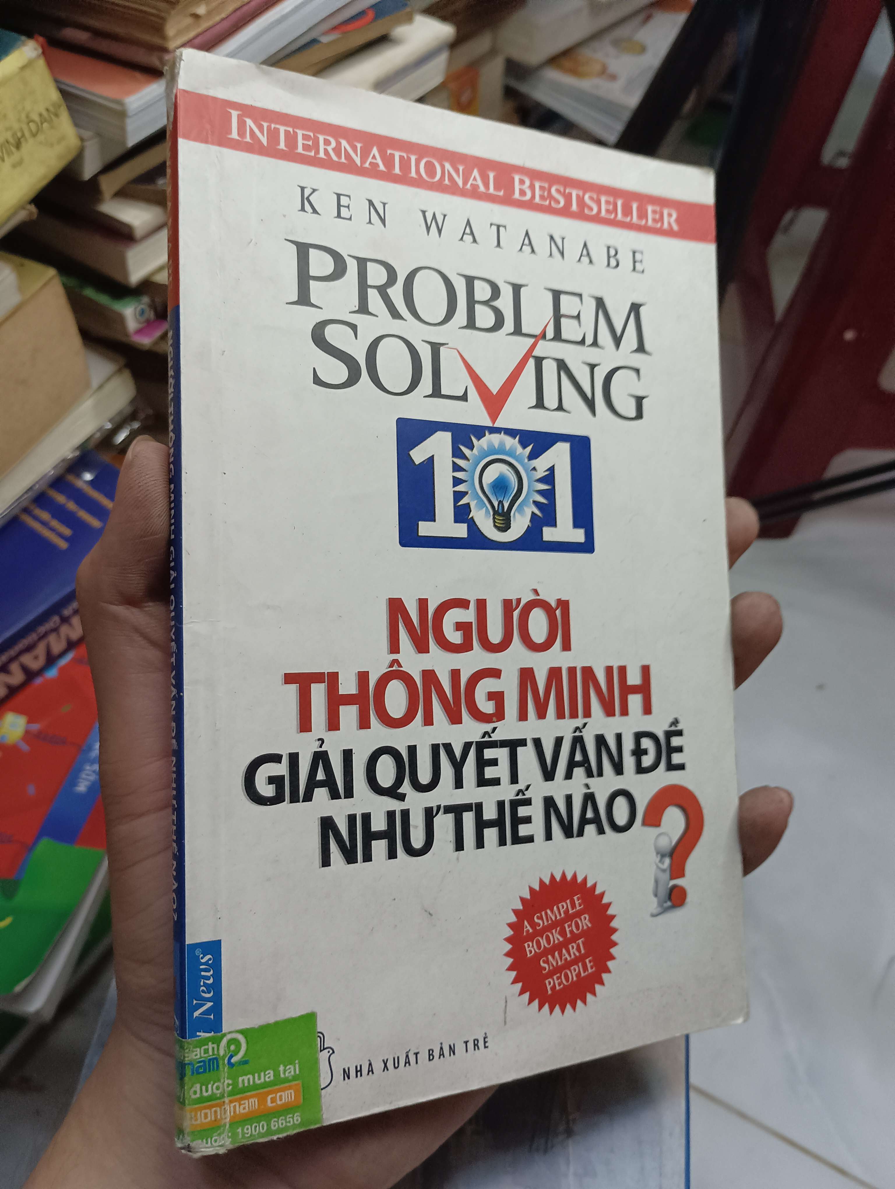 Problem Solving 101 - Người thông minh giải quyết vấn đề như thế nào? (Ken Watanabe) 2013 80% ố có viết (Kỹ năng sống) HLSC