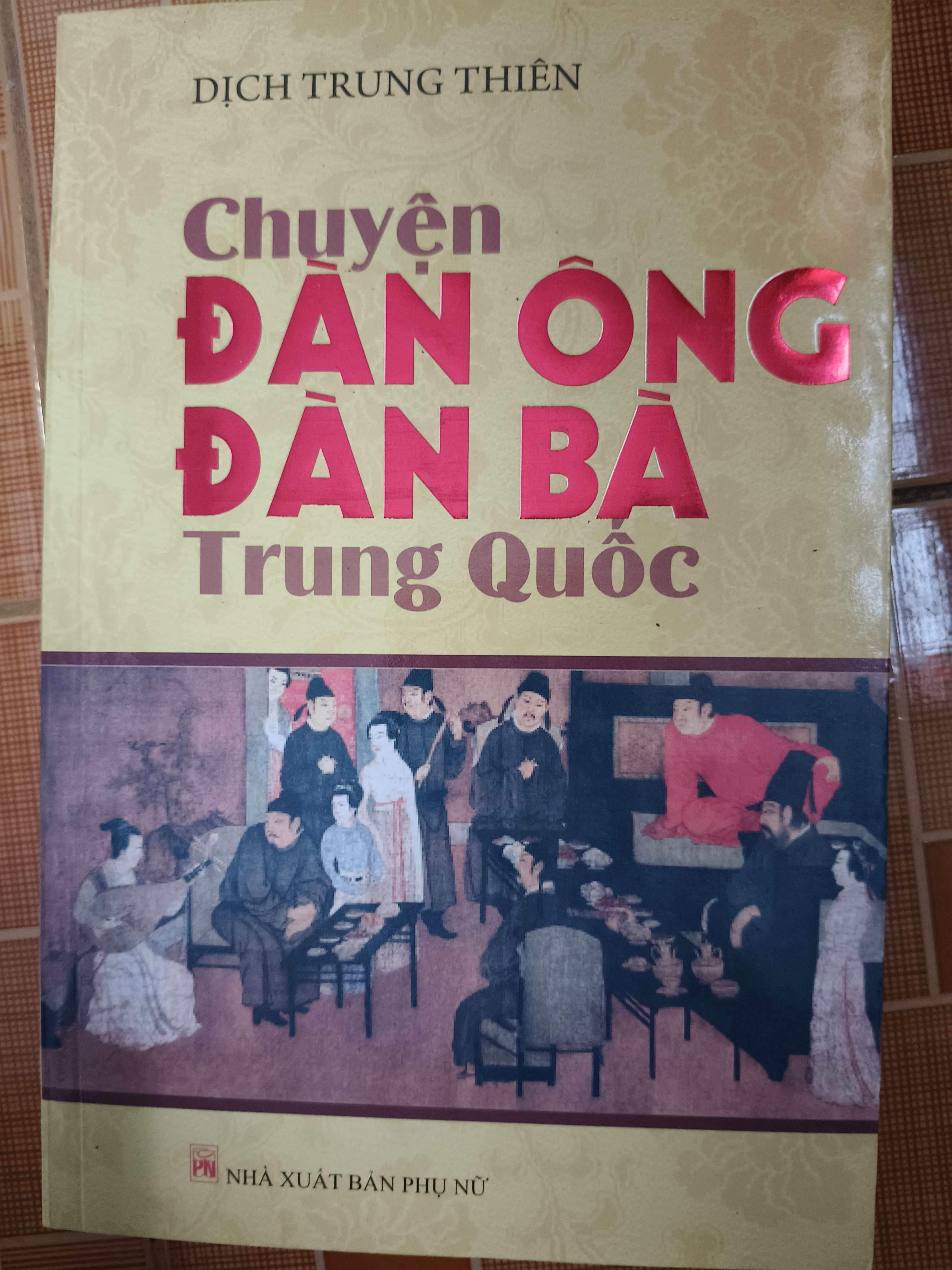 Chuyện đàn ông đàn bà Trung Quốc - 2014 - 358 trang (Sách lịch sử - triết học) ANTQ
