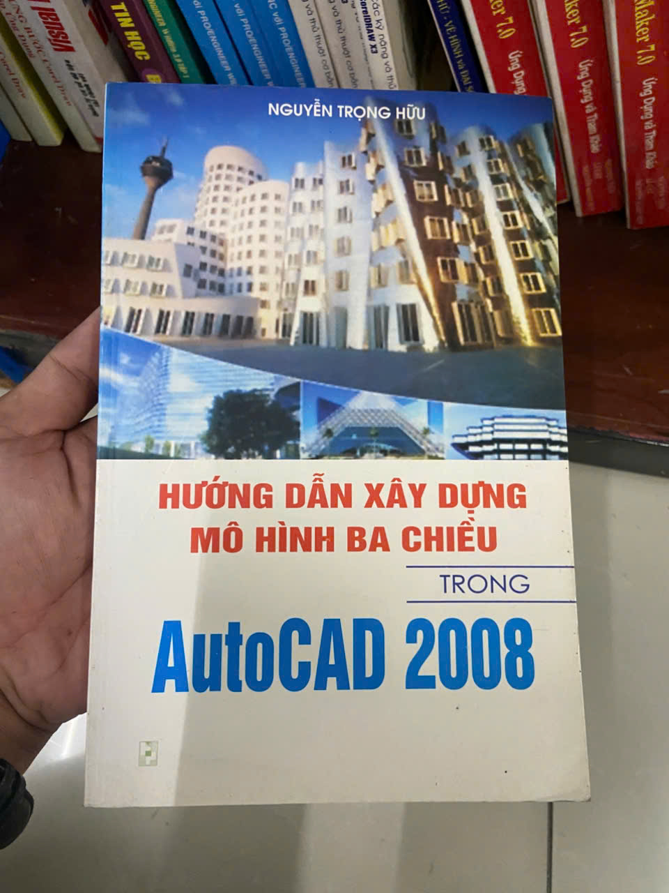 Hướng dẫn xây dựng mô hình 3 chiều trong AUTOCAD 2018 - Nguyễn Trọng Hữu Mới 80% (Sách giáo khoa - giáo trình) VAVO