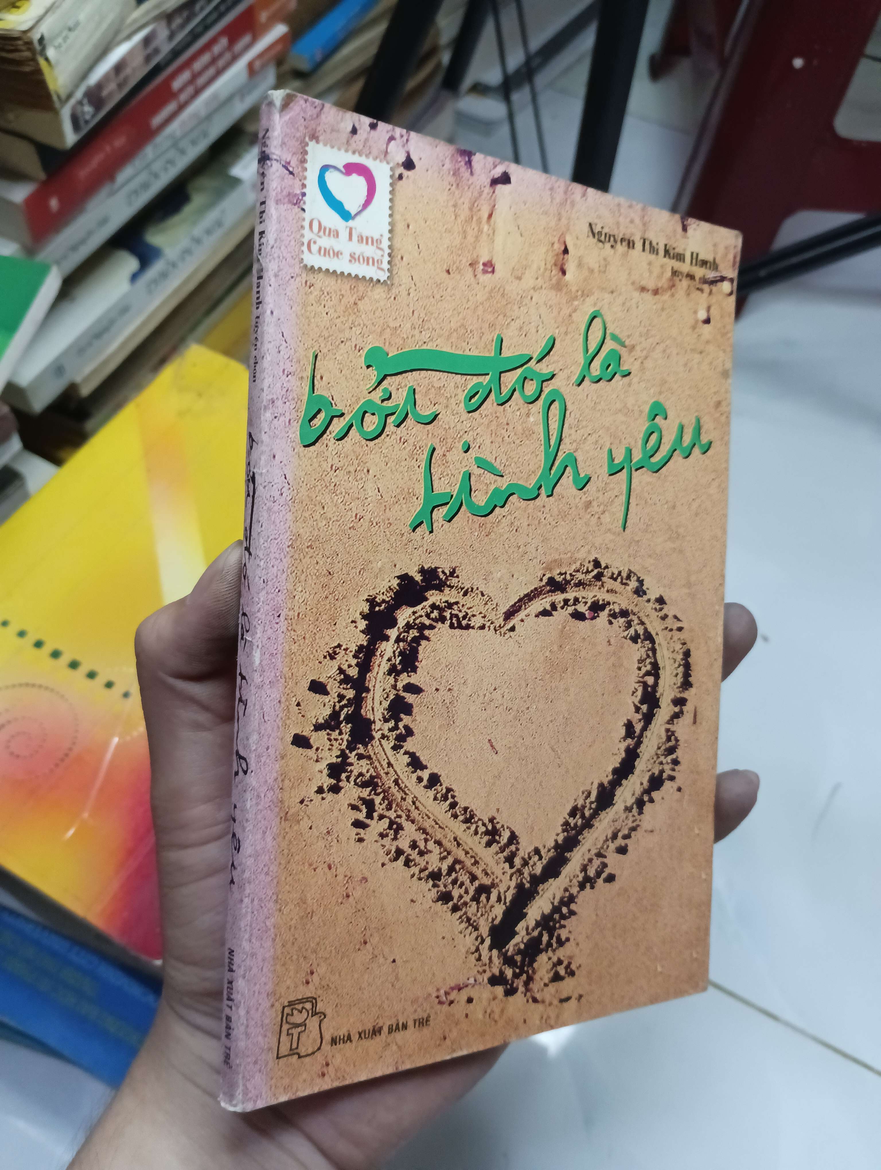 Bởi Đó Là Tình Yêu - Nguyễn Thị Kim Hạnh 2005 80% ố (Truyện Ngắn) HLSC