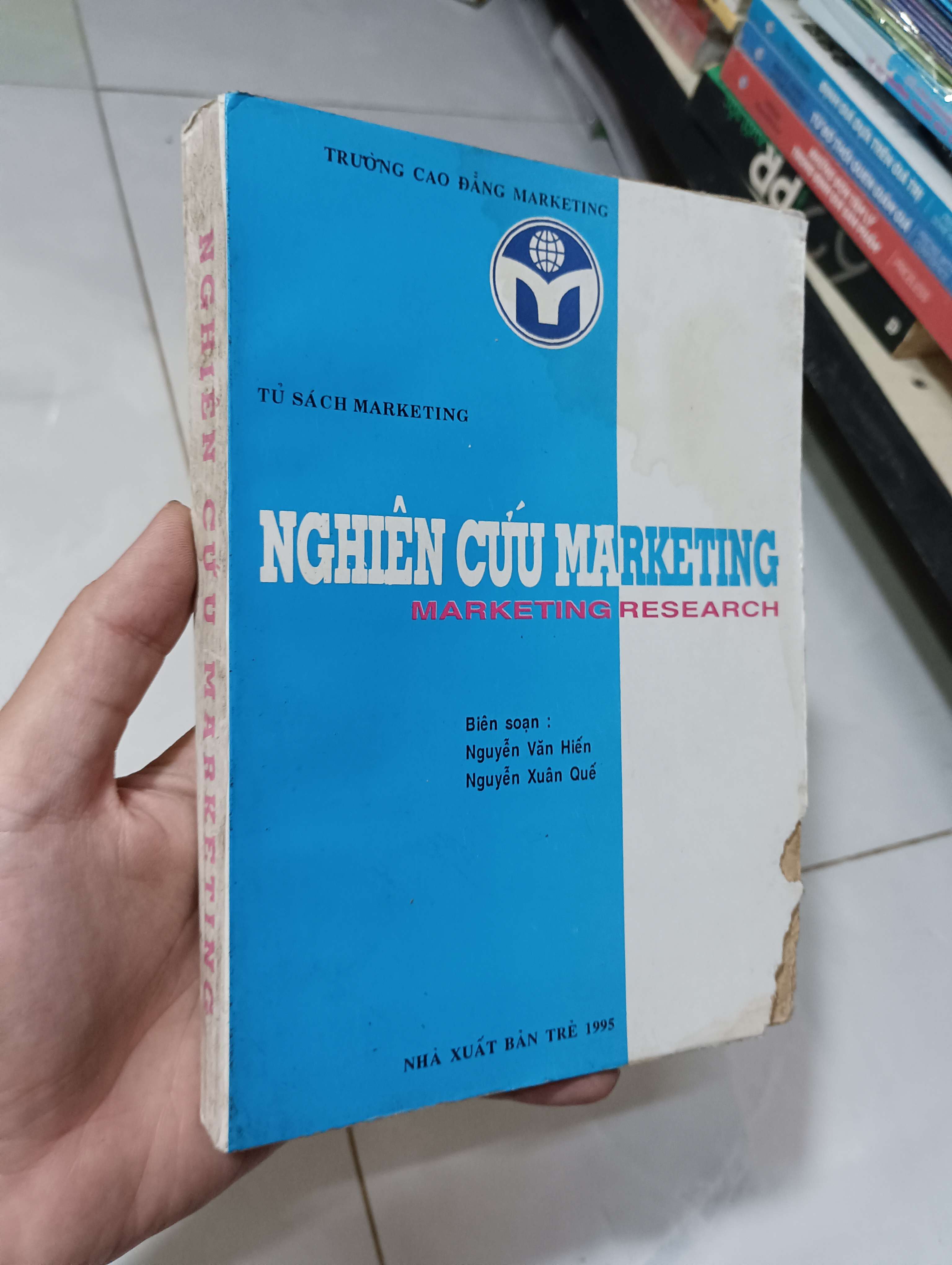 Nghiên cứu Marketing (Marketing Research) - Nguyễn Văn Hiến & Nguyễn Xuân Quế 1995 70% rách góc bìa (Sách giáo khoa - giáo trình) HLSC