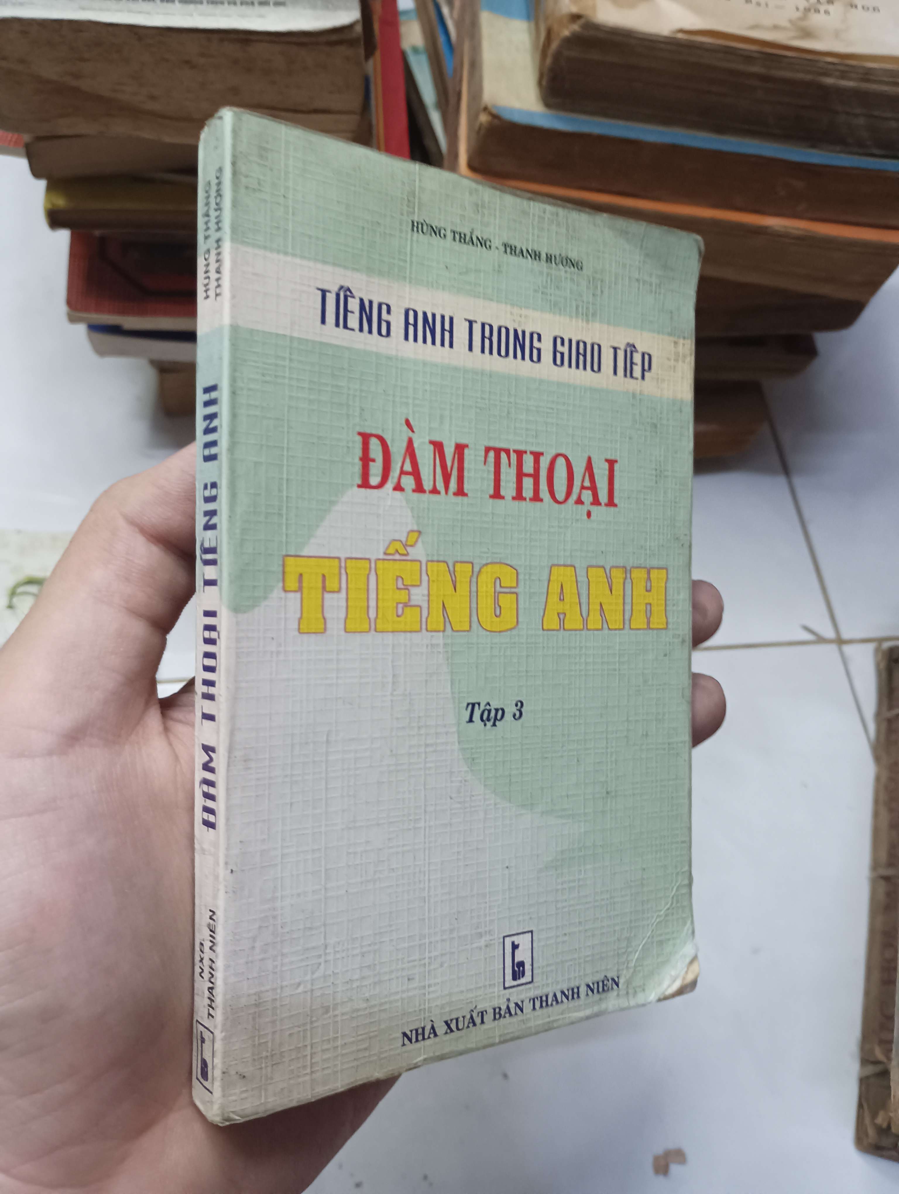Đàm thoại tiếng Anh (Tập 3) - Hùng Thắng & Thanh Hương 2004 70% ố (Sách học ngoại ngữ) HLSC