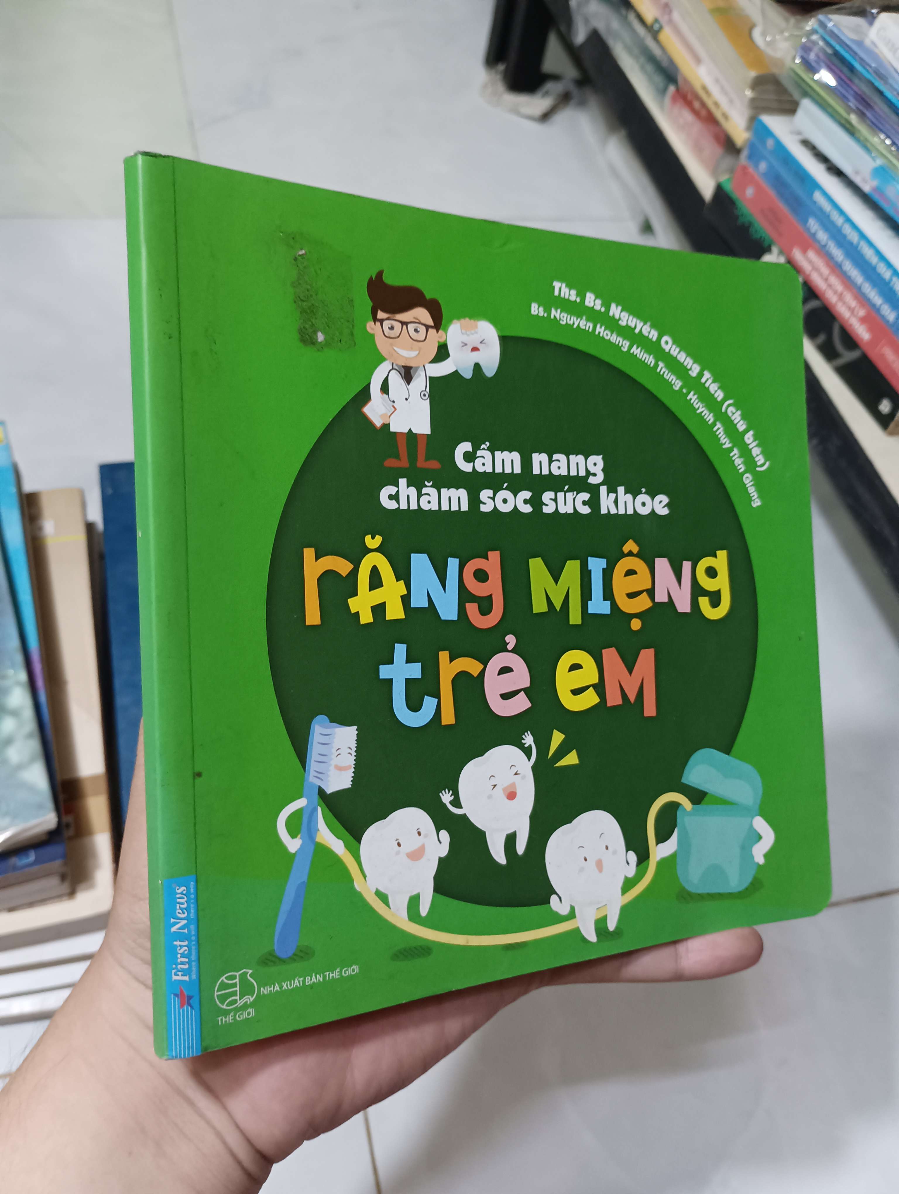 Cẩm nang chăm sóc sức khỏe Răng miệng trẻ em - ThS. Bs. Nguyễn Quang Tiên 2022 80% ố (Sách dinh dưỡng - sức khỏe cho bé) HLSC