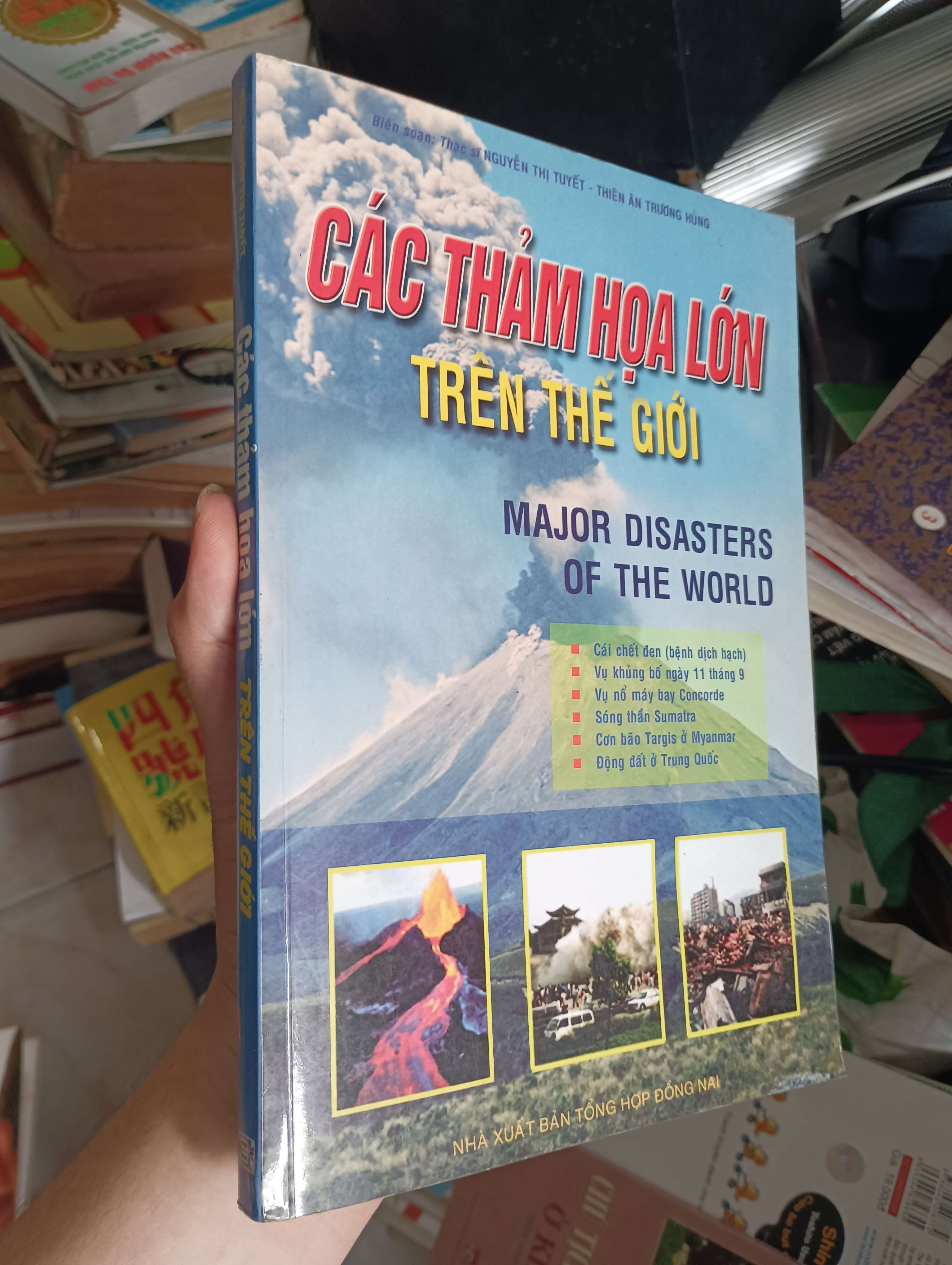 CÁC THẢM HỌA LỚN TRÊN THẾ GIỚI (MAJOR DISASTERS OF THE WORLD) - Thạc sĩ Nguyễn Thị Tuyết & Thiên Ân Trương Hùng 2009 (Sách kiến thức tổng hợp) KSX