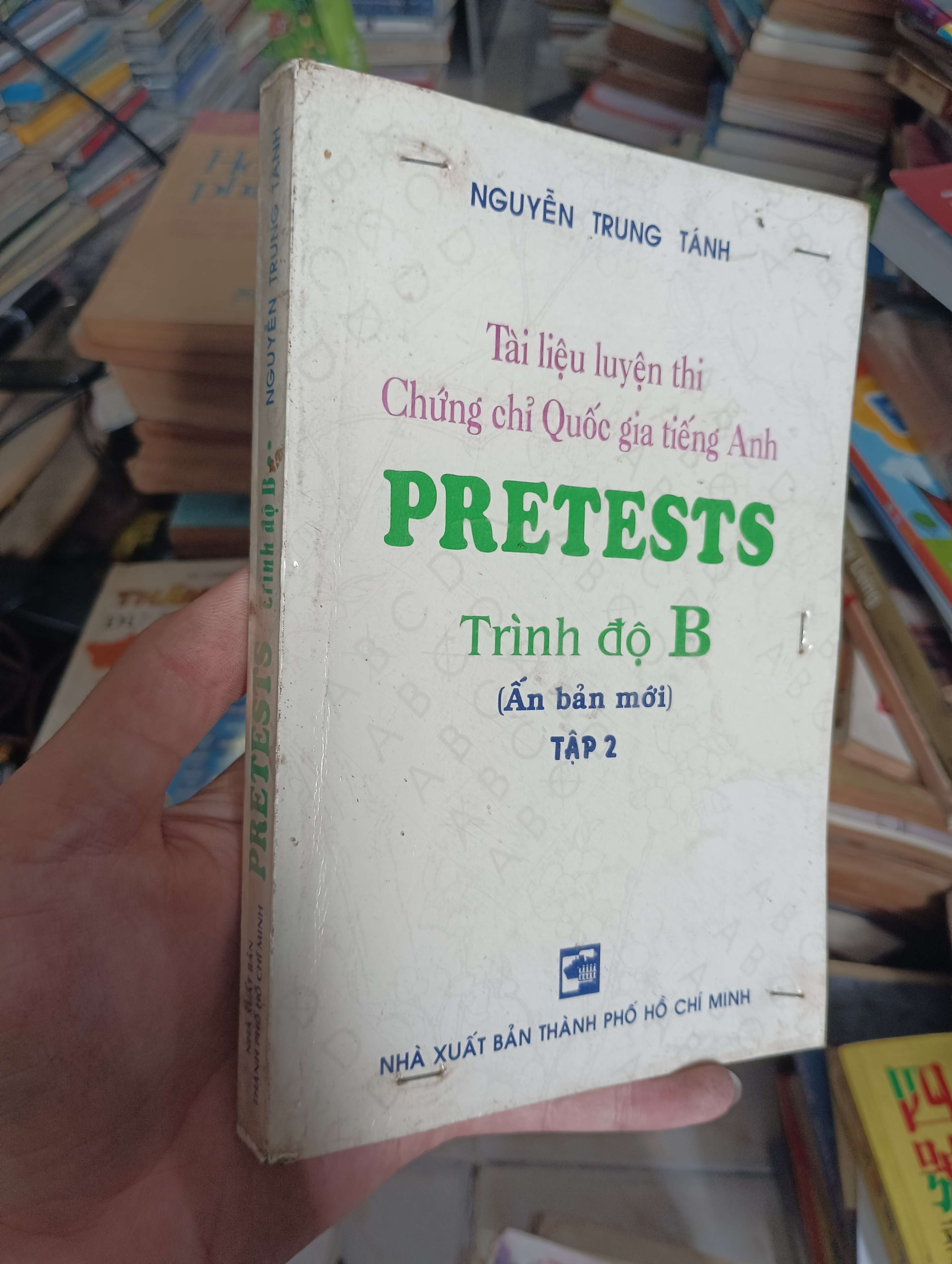 Chứng chỉ Quốc gia tiếng Anh PRETESTS Trình độ B (Tập 2) - Nguyễn Trung Tánh (Tham khảo - luyện thi) KSX