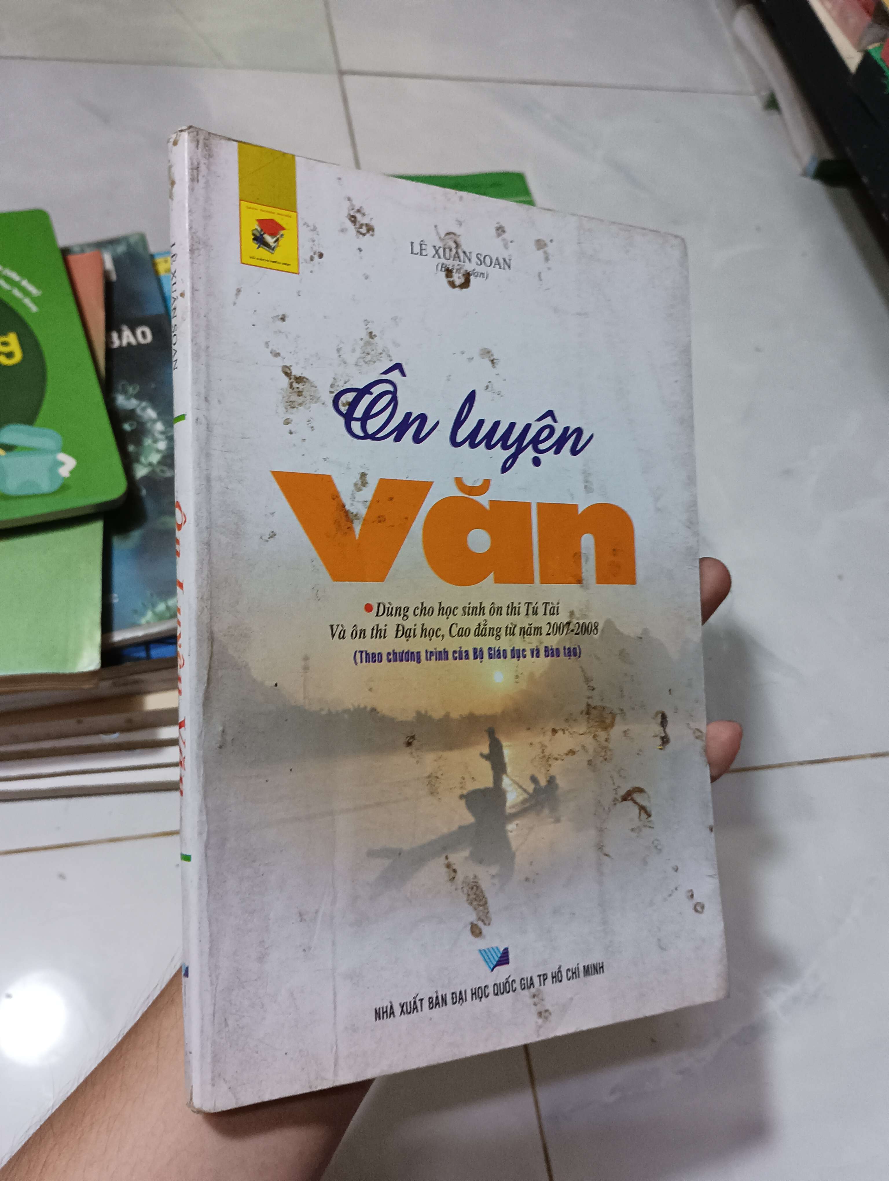Ôn luyện Văn - Lê Xuân Soan 2008 70% bìa xấu ố (Tham khảo - luyện thi) HLSC