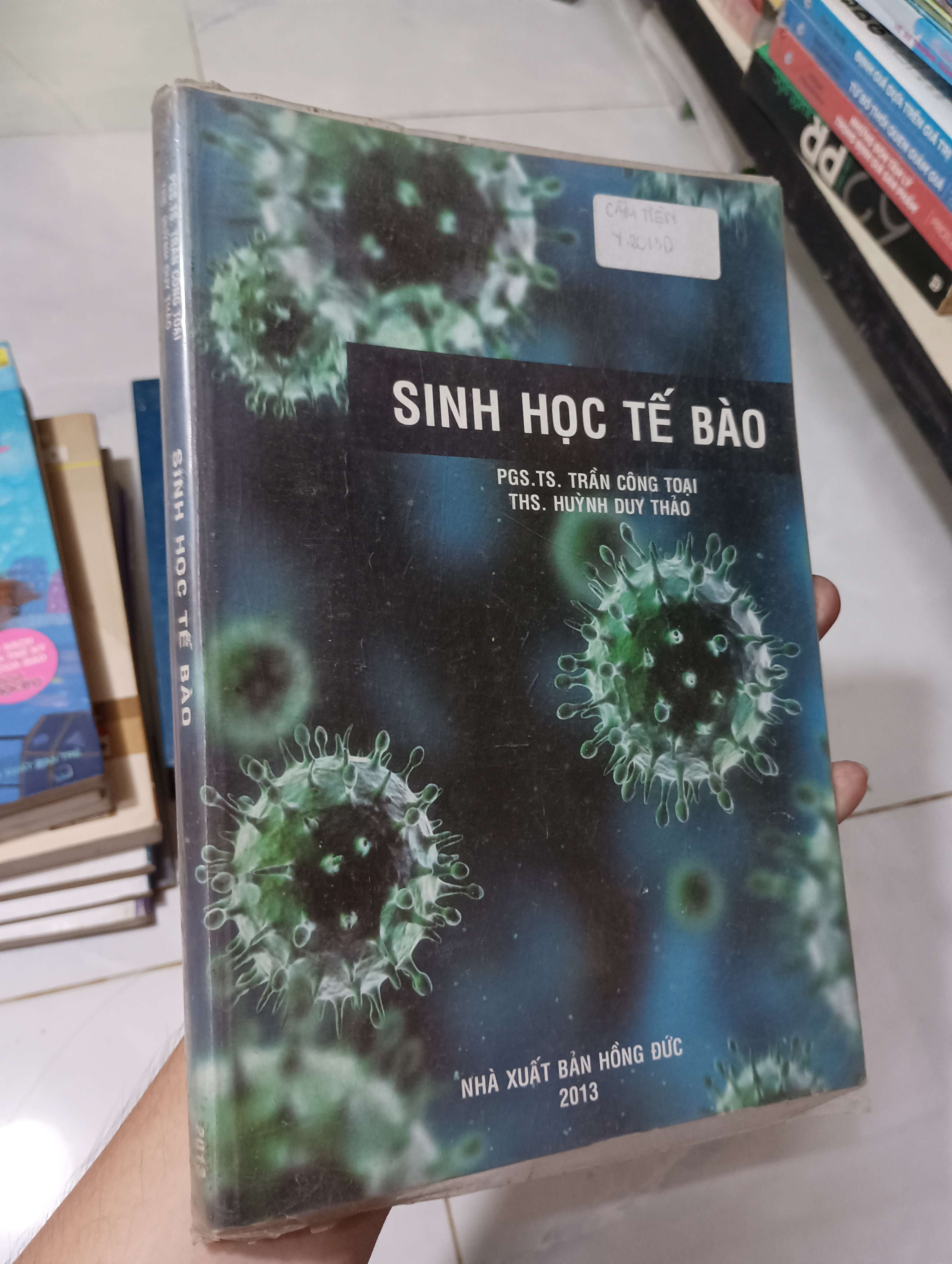 Sinh học tế bào - PGS.TS. Trần Công Toại & ThS. Huỳnh Duy Thảo 2013 80% ố có viết (Sách giáo khoa - giáo trình) HLSC