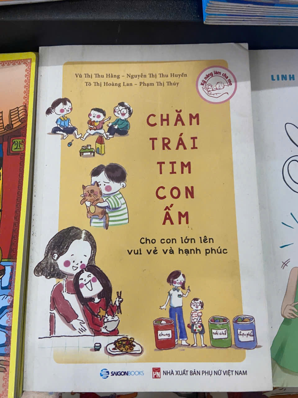 Chăm trái tim con ấm: cho con lớn lên vui vẻ và hạnh phúc - Vũ Thị Thu Hằng Mới 80% (Sách mẹ và bé) VAVO