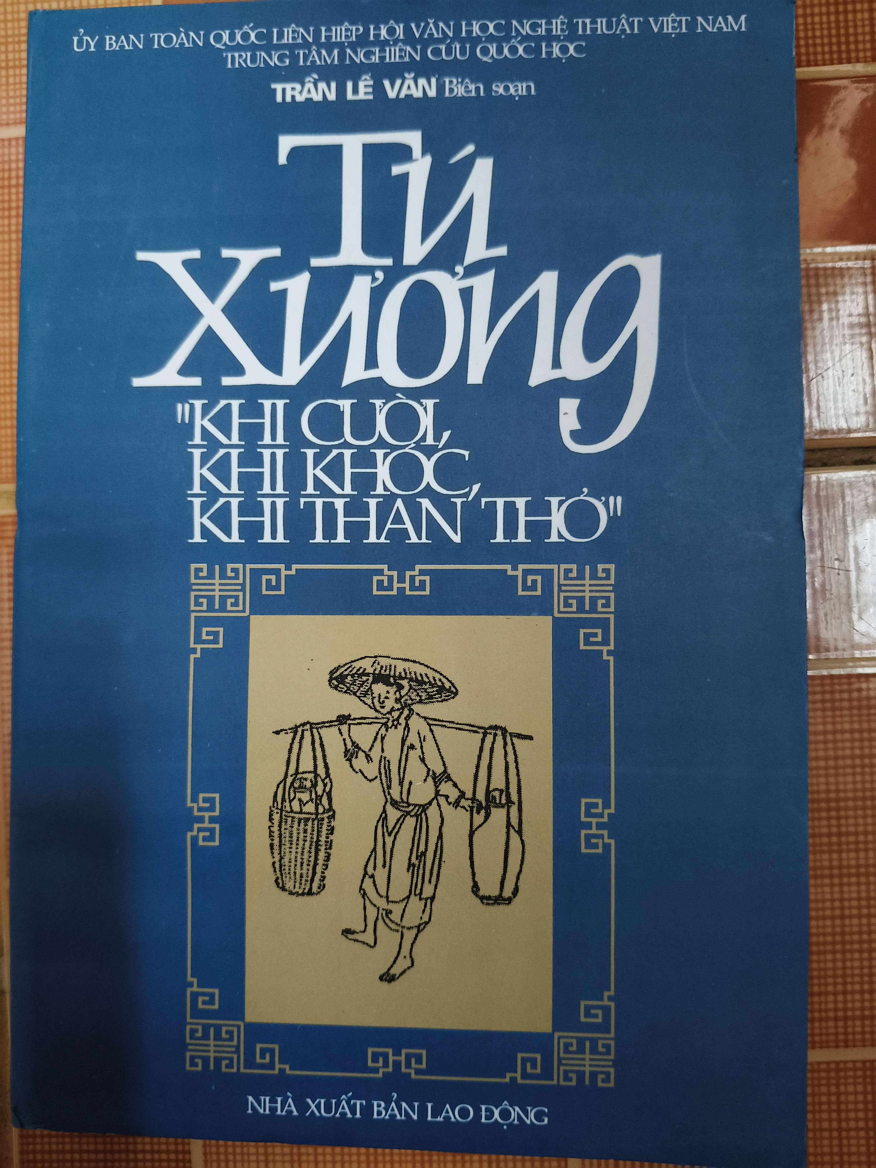 Tú Xương khi khóc khi cười khi than thở - 2000 - 235 trang (Sách văn học) ANTQ