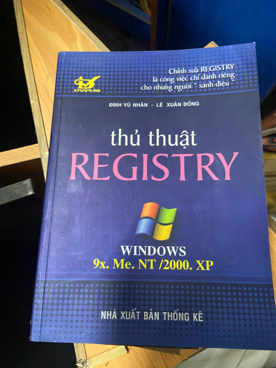 Thủ thuật REGISTRY - Đinh Vũ Nhân, Lê Xuân Đồng Mới 80% (Sách giáo khoa - giáo trình) VAVO