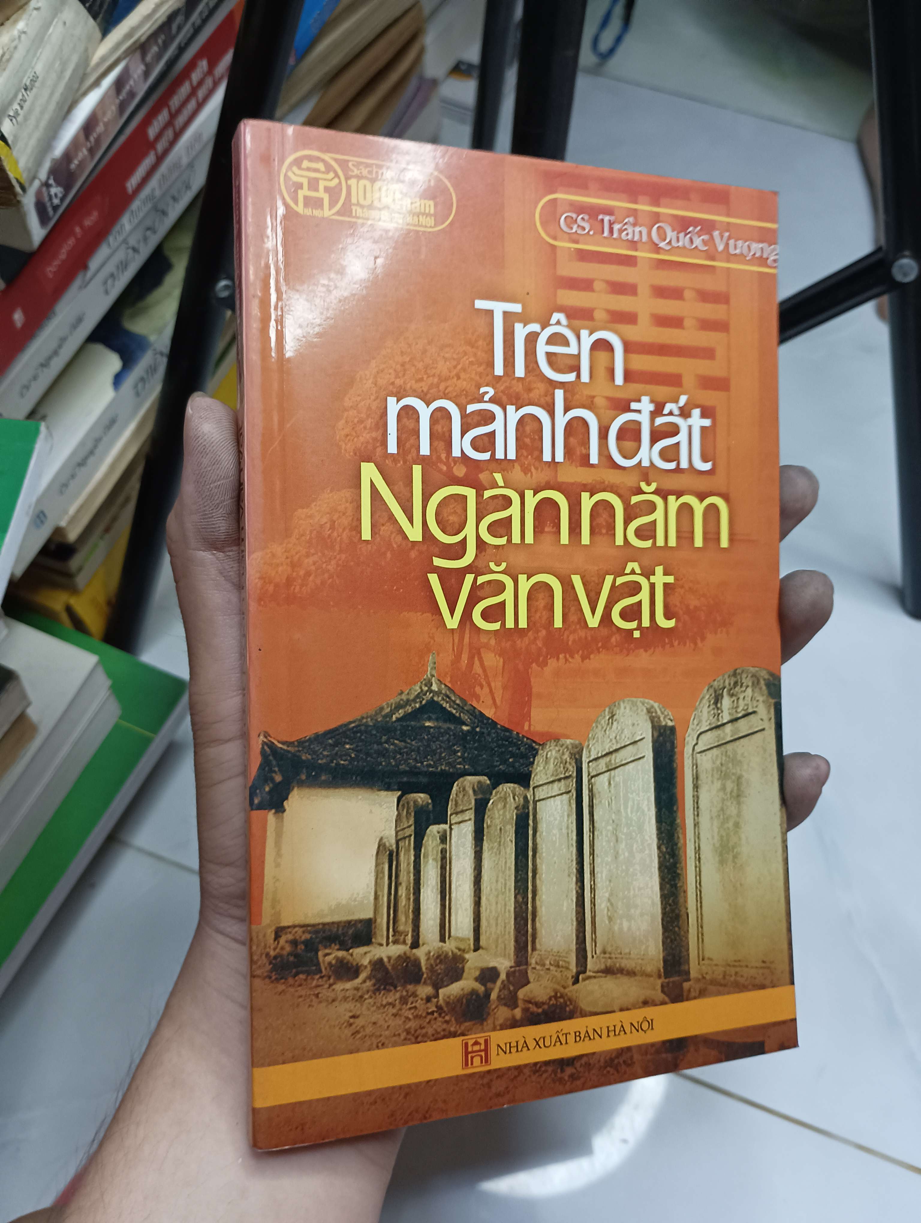 Trên mảnh đất Ngàn năm văn vật - GS. Trần Quốc Vượng 2008 ố 80% (Lịch sử Việt Nam) HLSC