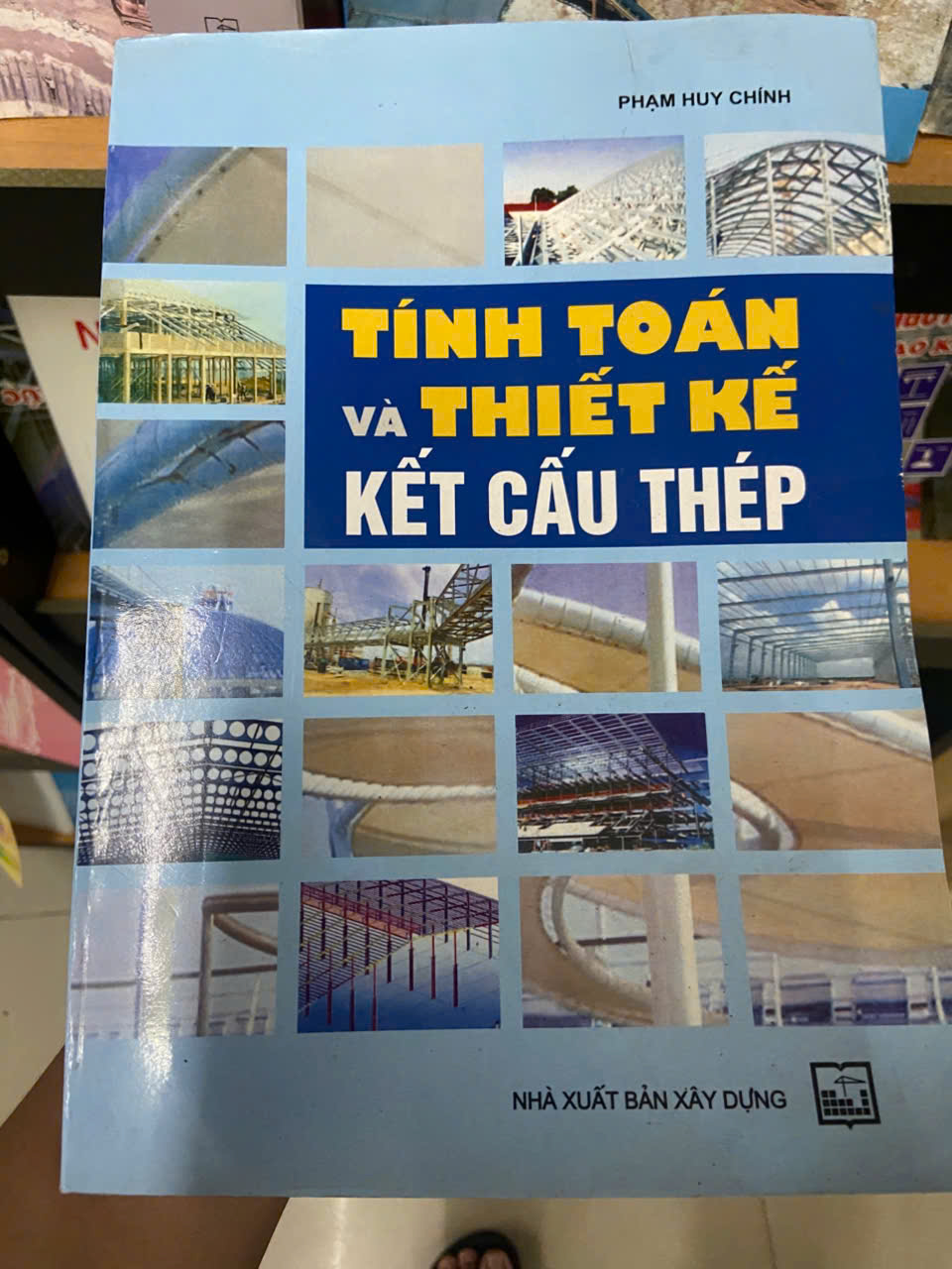 Tính toán và thiết kế kết cấu thép - Phạm Huy Chính Mới 80% (Sách giáo khoa - giáo trình) VAVO