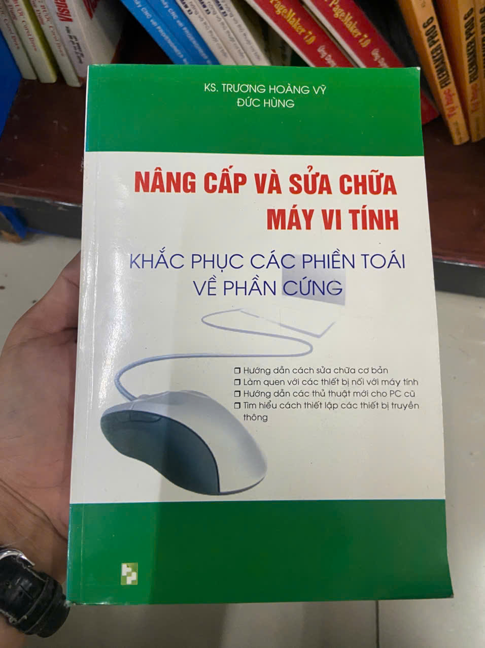 Nâng cấp và sửa chữa máy vi tính, khắc phục các phiền toái về phần cứng Mới 80% (Sách giáo khoa - giáo trình) VAVO