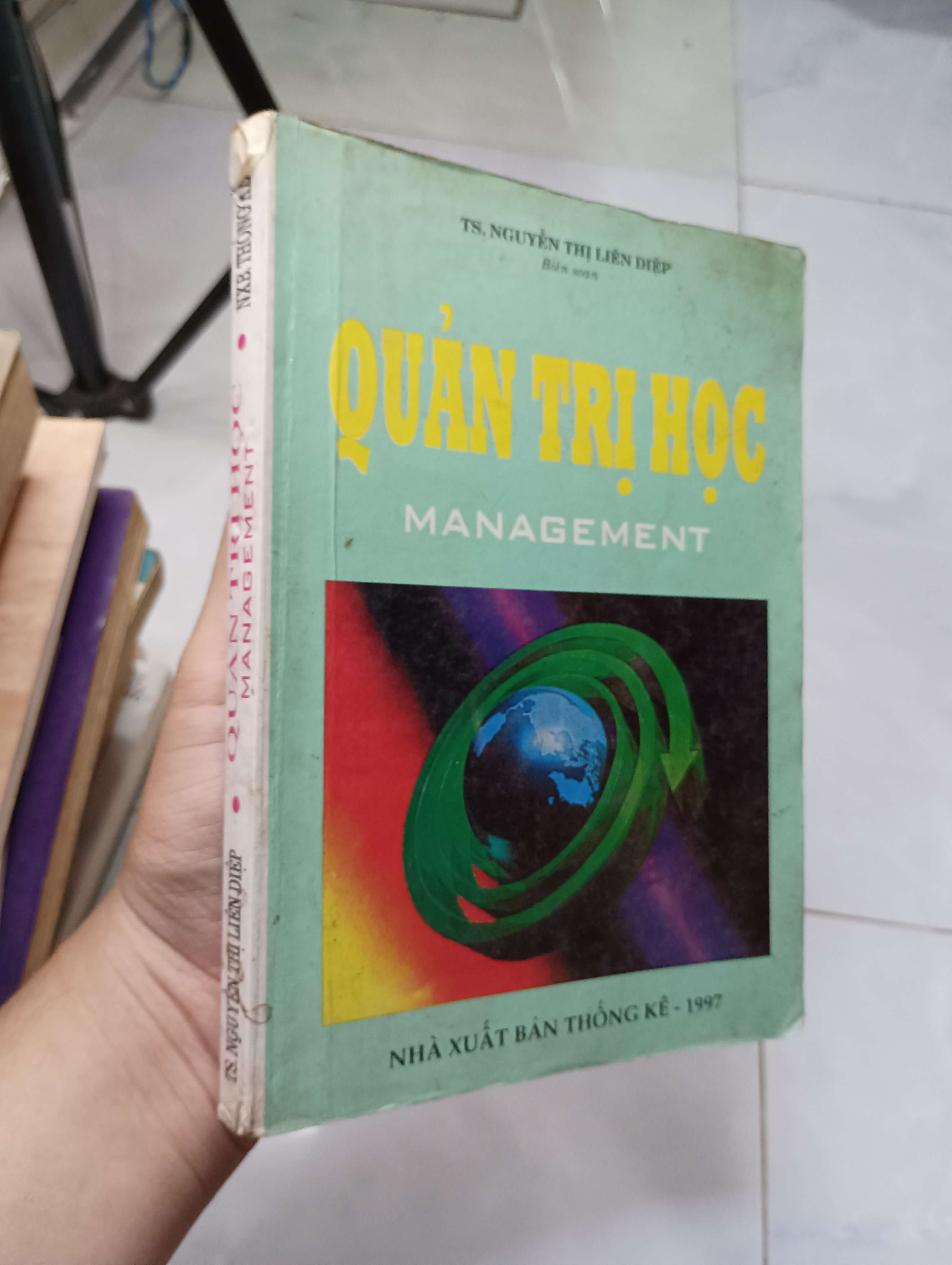 Quản trị học (Management) - TS. Nguyễn Thị Liên Diệp 1997 70% ố gáy xấu (Giáo trình đại học - cao đẳng) HLSC