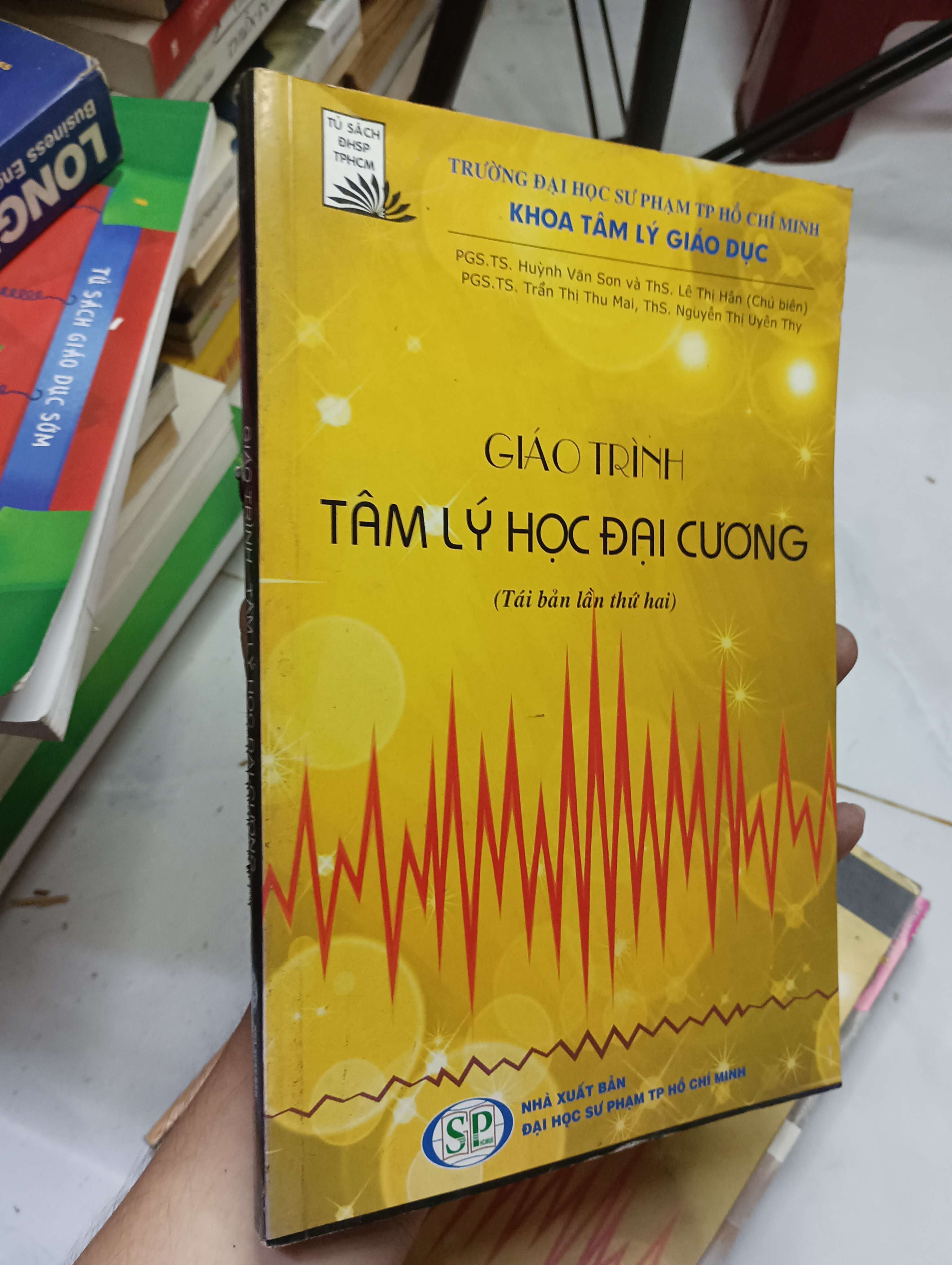 Giáo trình Tâm lý học đại cương - PGS.TS. Huỳnh Văn Sơn & ThS. Lê Thị Hân 2013 80% ố (Giáo trình đại học - cao đẳng) HLSC