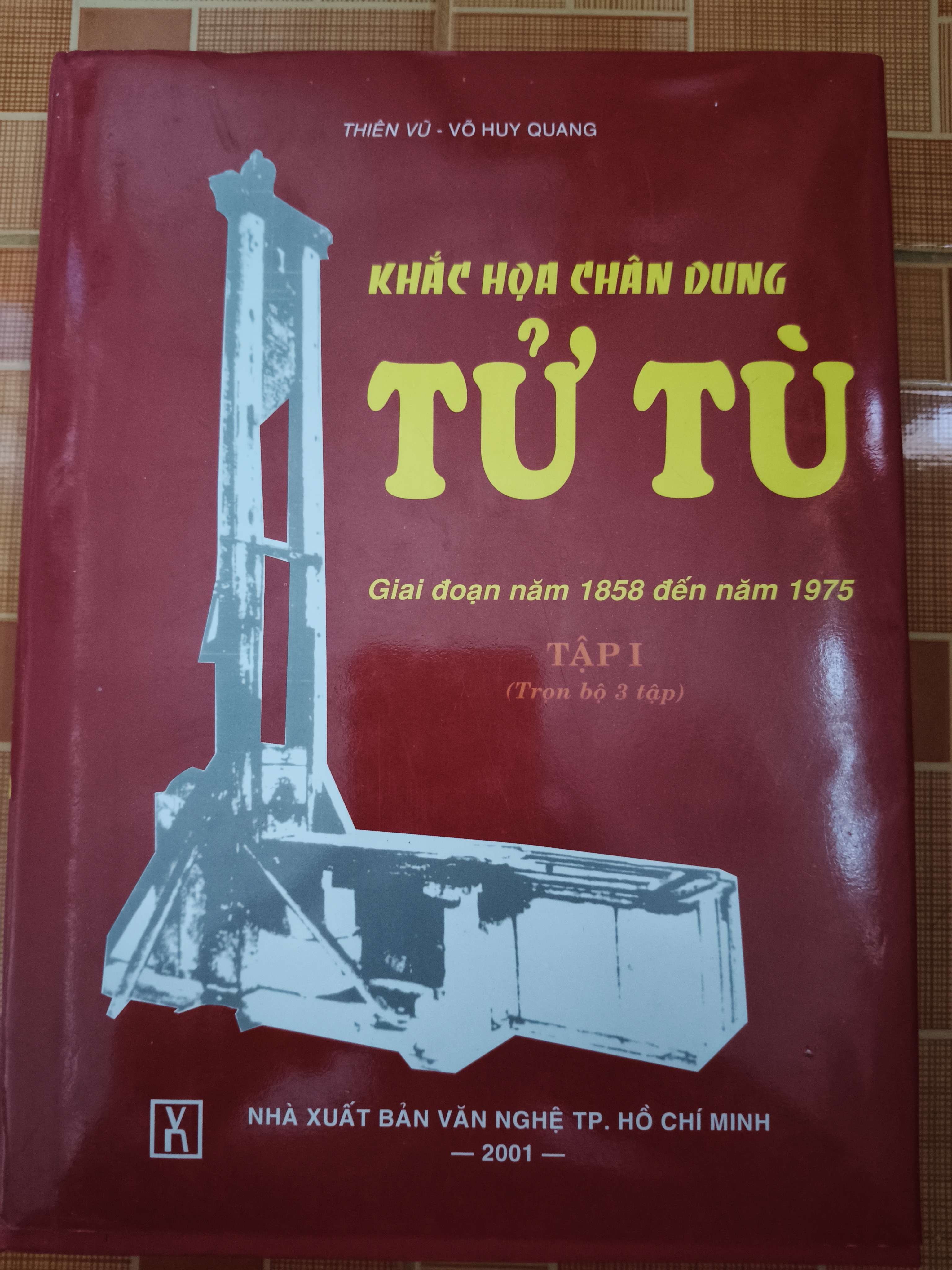 Khắc họa chân dung tử tù 1 - Xb 2001 - 735 trang - Bìa cứng (Lịch sử Việt Nam) ANTQ