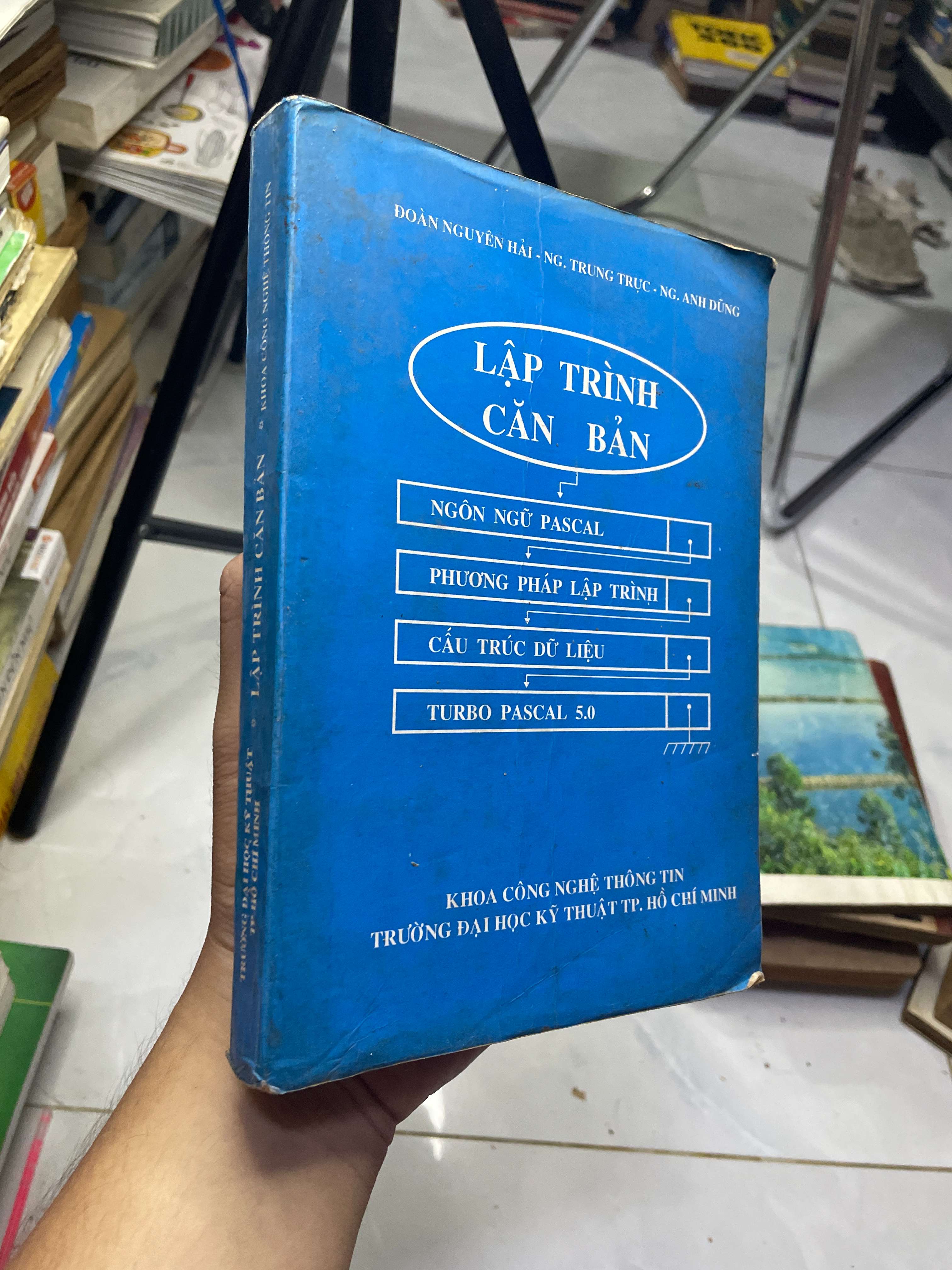 Lập trình căn bản (Ngôn ngữ Pascal - Phương pháp lập trình - Cấu trúc dữ liệu - Turbo Pascal 5.0) 1998 70% ố có viết (Sách giáo khoa - giáo trình) HLSC