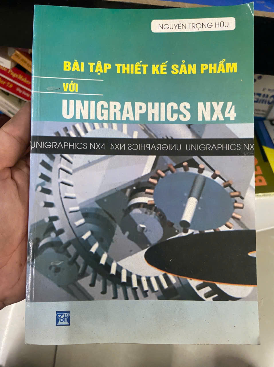 Bài tập thiết kế sản phẩm với UNIGRAPHICS NX4 Mới 80% (Sách giáo khoa - giáo trình) VAVO