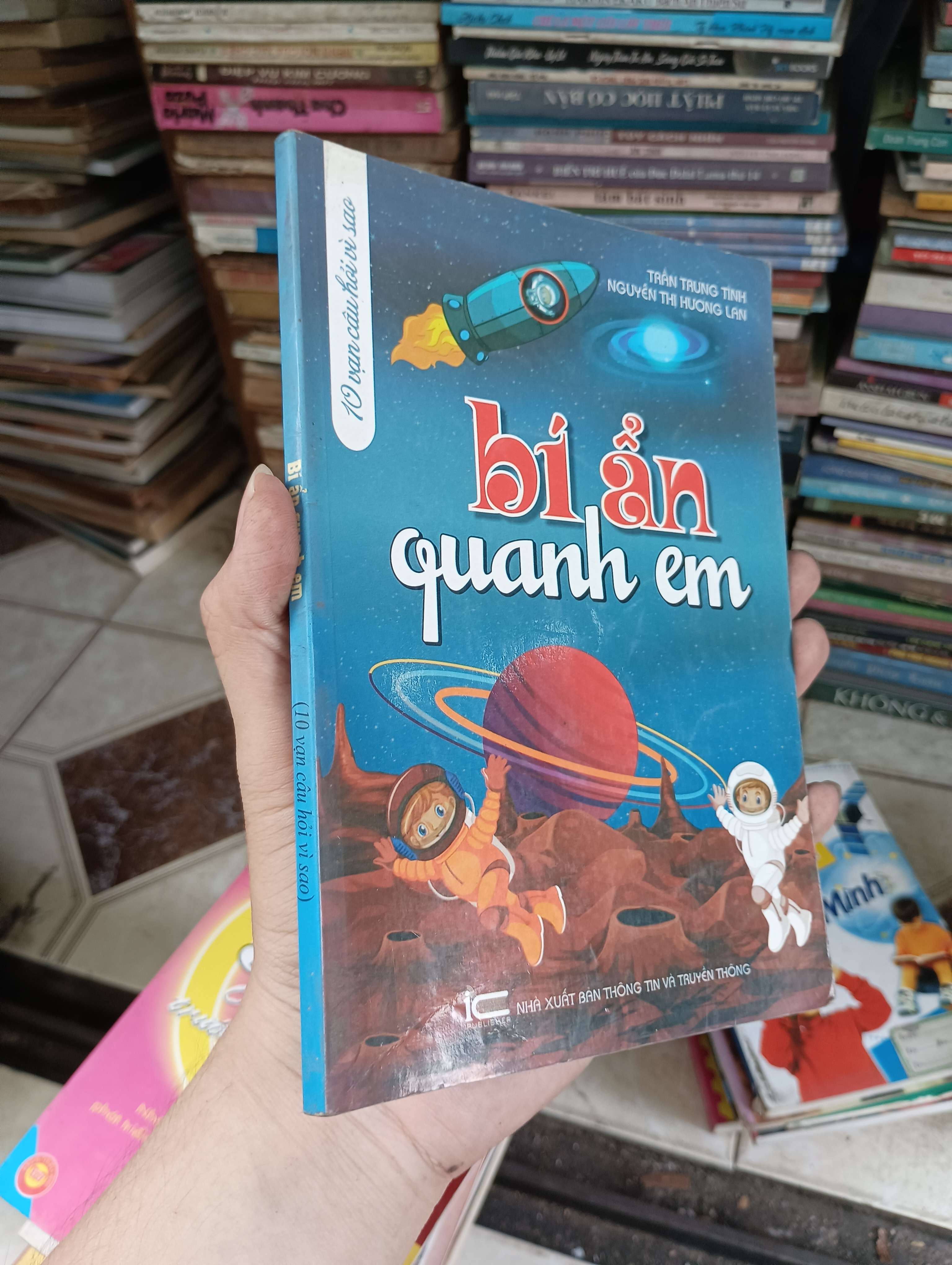 Bí ẩn quanh em (10 vạn câu hỏi vì sao) - Trần Trung Tính & Nguyễn Thị Hương Lan 2019 (Sách thiếu nhi) BGB