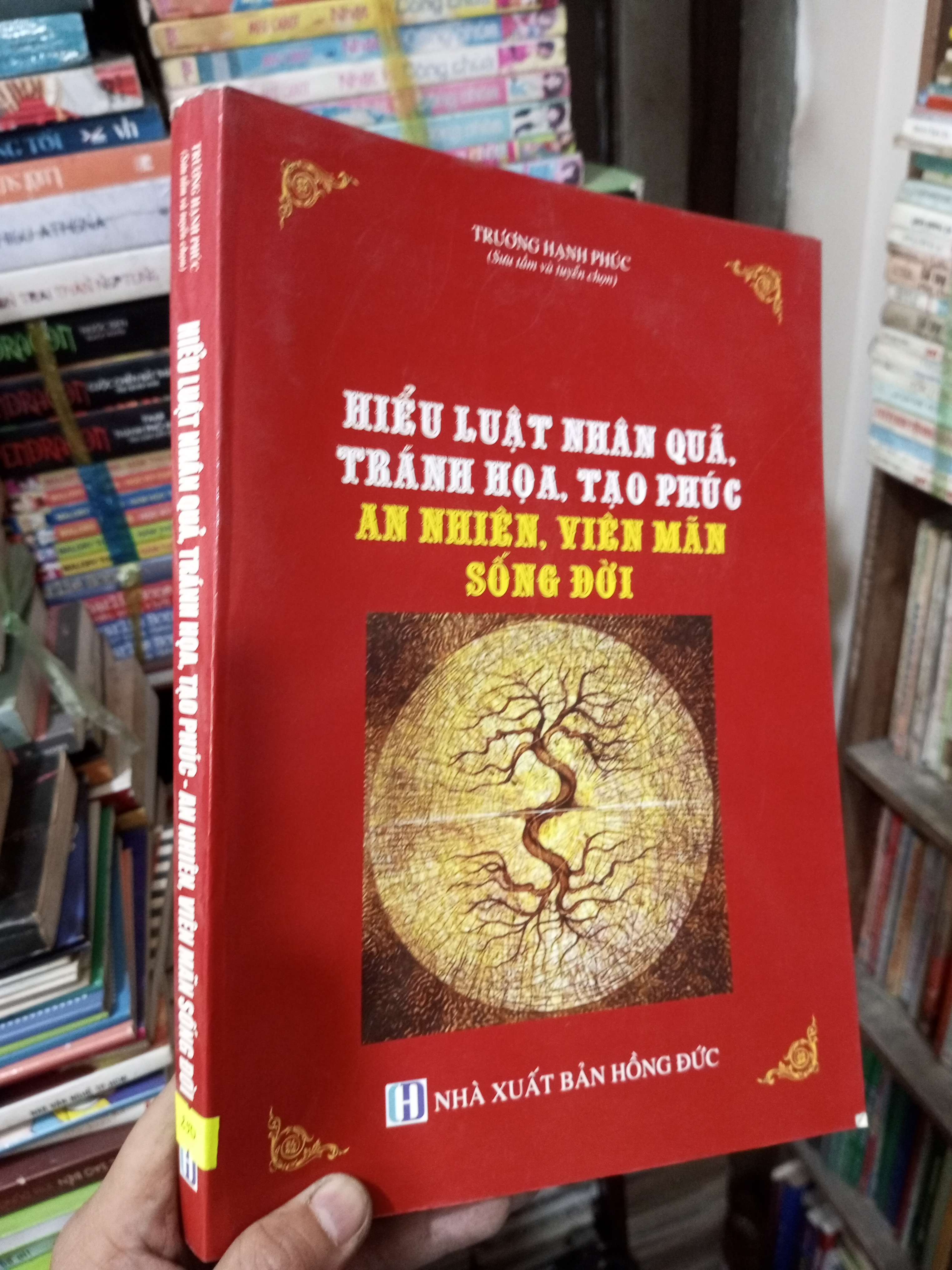 HIỂU LUẬT NHÂN QUẢ, TRÁNH HỌA, TẠO PHÚC AN NHIÊN, VIÊN MÃN SỐNG ĐỜI - Trương Hạnh Phúc 2018 mới 90% (Sách tôn giáo - tâm linh) BGB